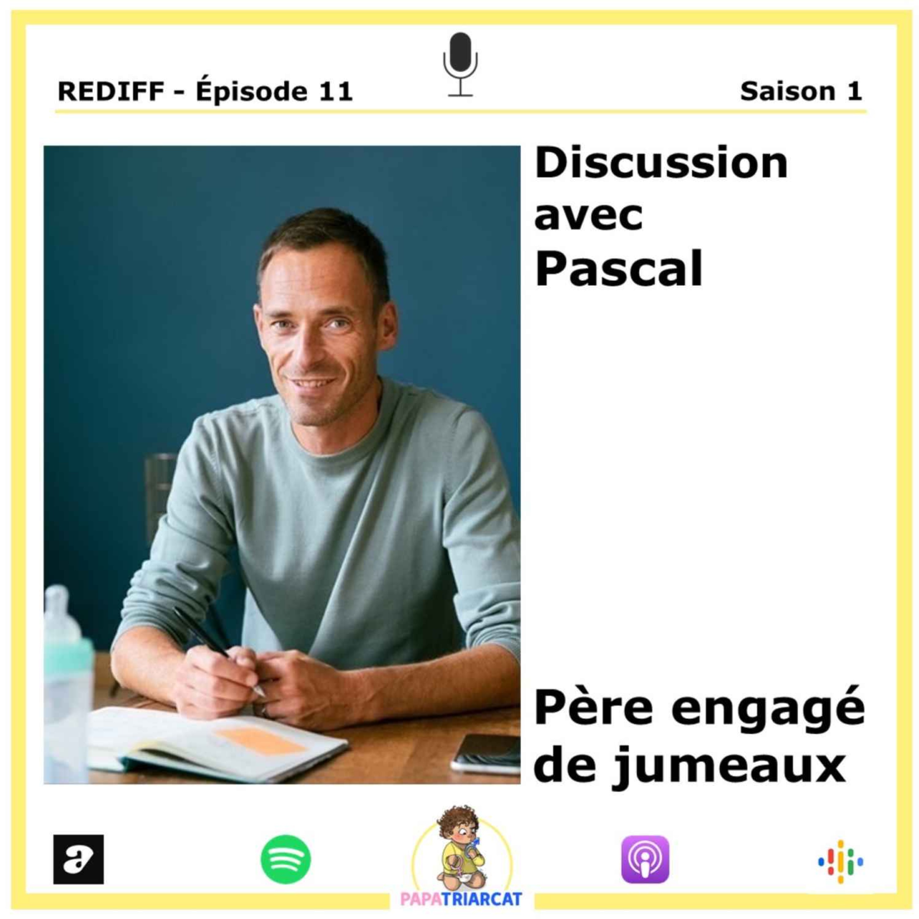 REDIFF #11 - Père engagé de jumeaux - Discussion avec Pascal