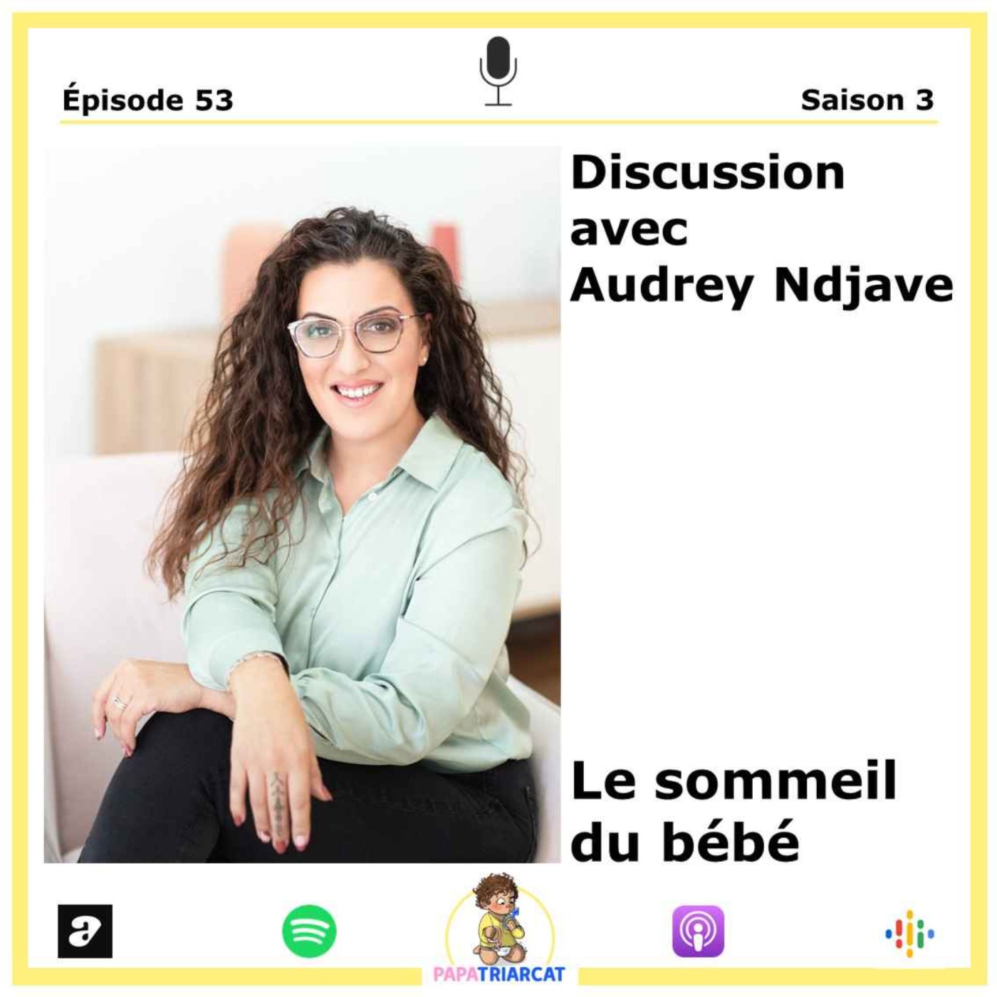 #53 - Le sommeil du bébé - Discussion avec Audrey Ndjave