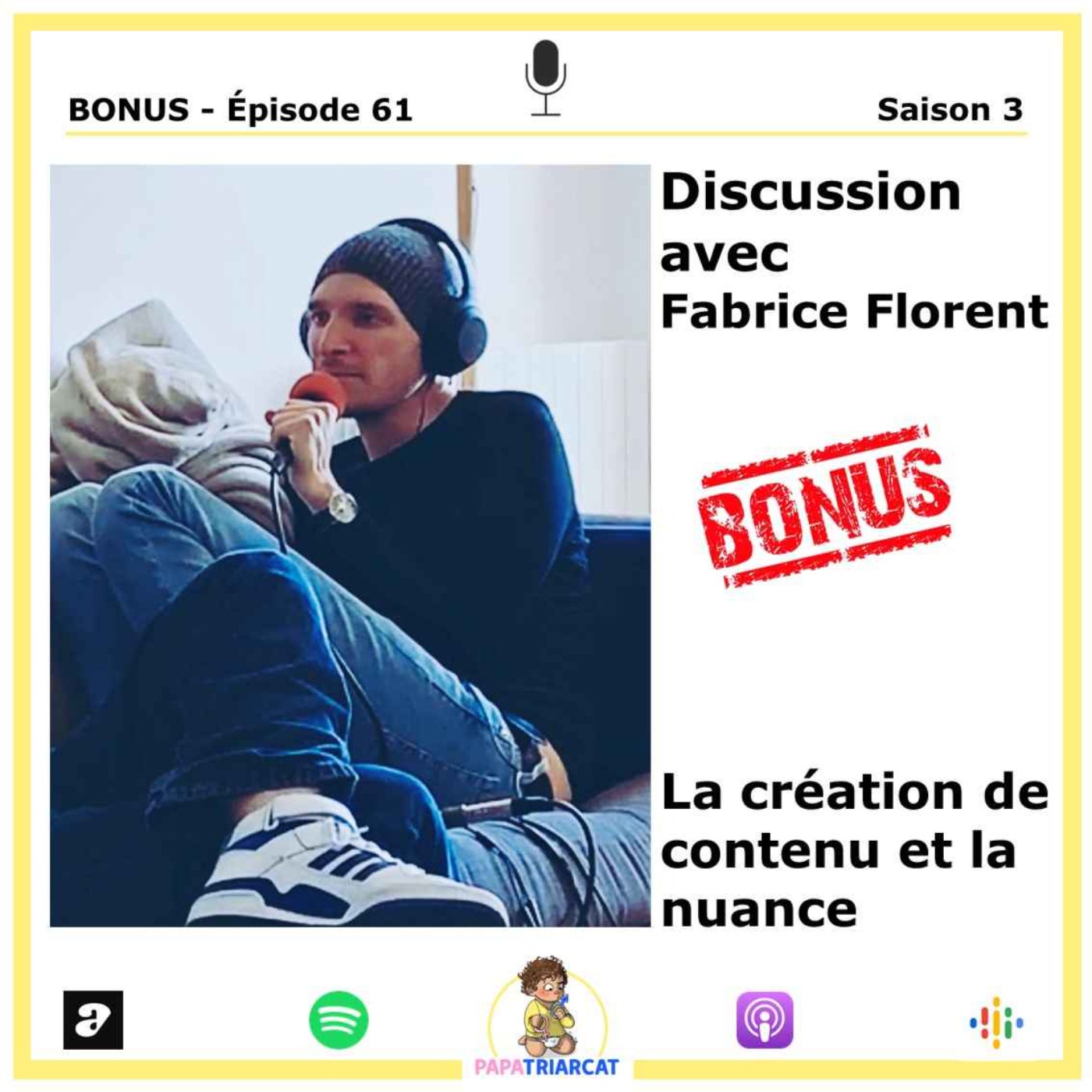 BONUS #61 - La création de contenu et la nuance - Discussion avec Fabrice Florent