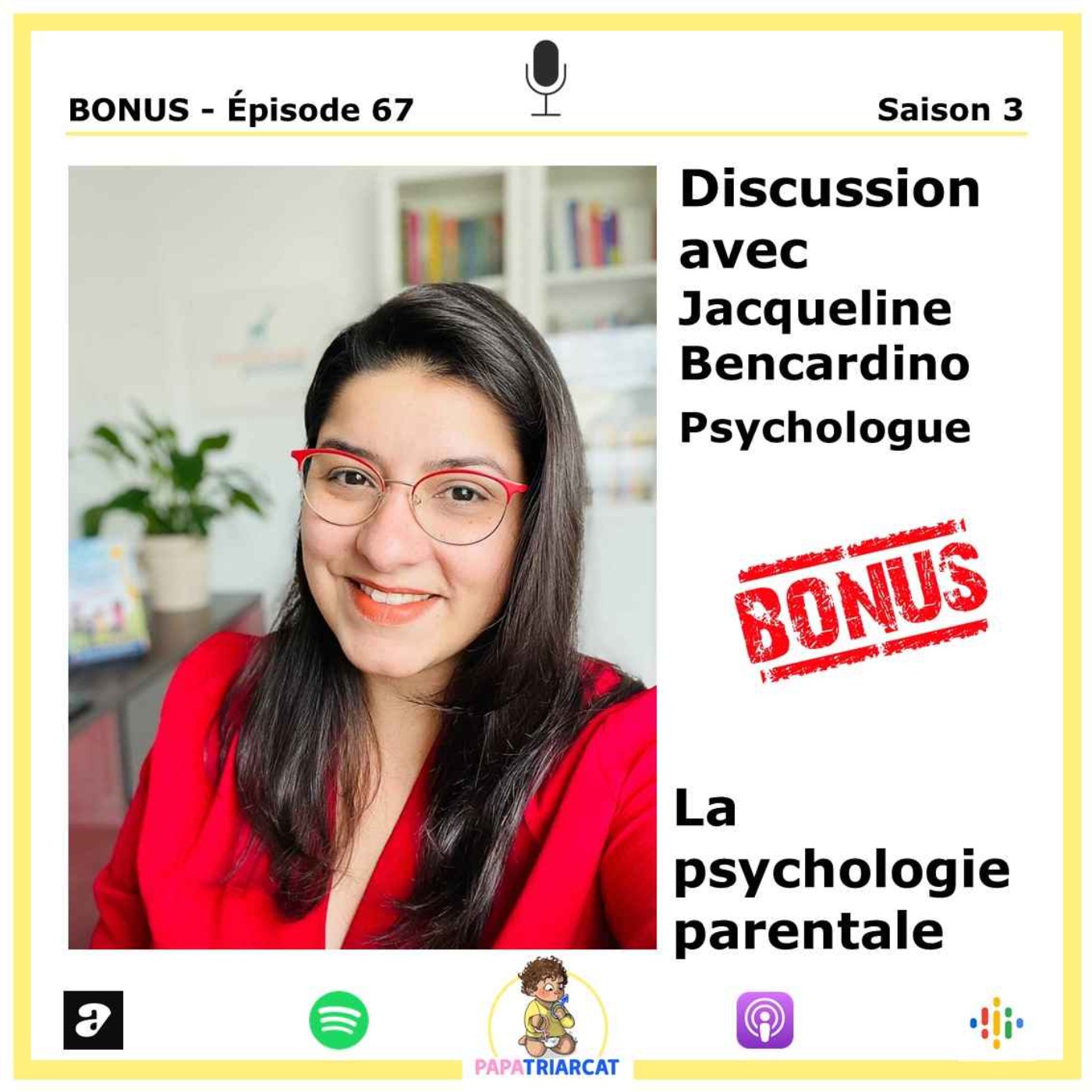 DECOUVERTE BONUS #67 - La psychologie parentale - Discussion avec Jacqueline Bencardino