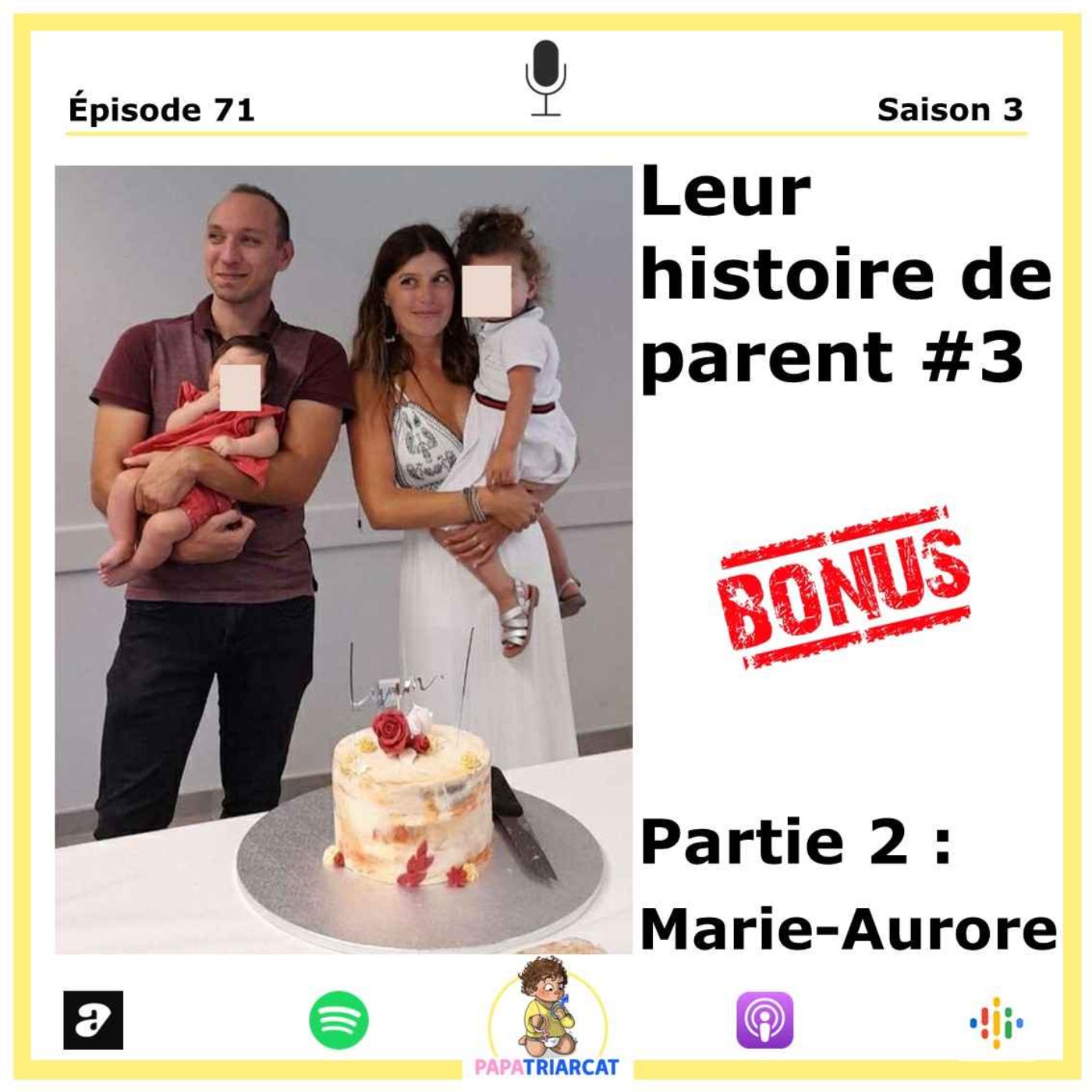 DECOUVERTE BONUS #71 - Leur histoire de parent #3 - Partie 2 : Marie-Aurore