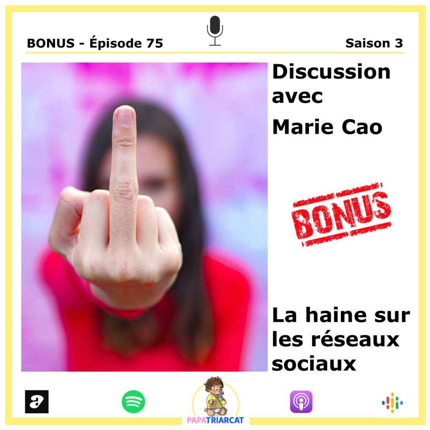 DECOUVERTE BONUS #75 - La haine sur les réseaux sociaux - Discussion avec Marie Cao