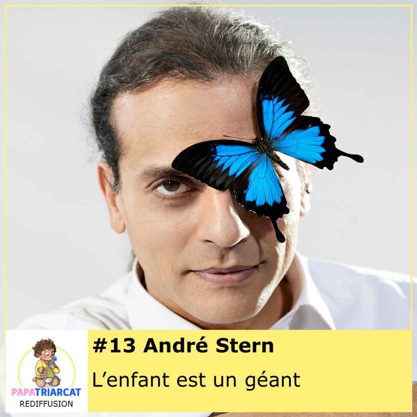 REDIFFUSION #13 - Discussion avec André Stern - L'enfant est un géant