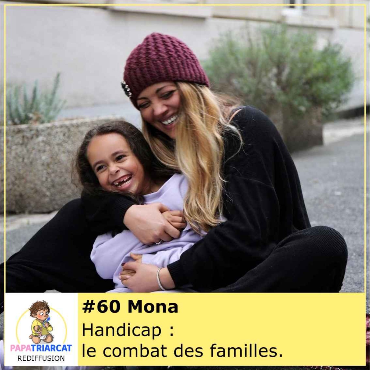 REDIFF #60 - Handicap : le combat des familles - Discussion avec Mona