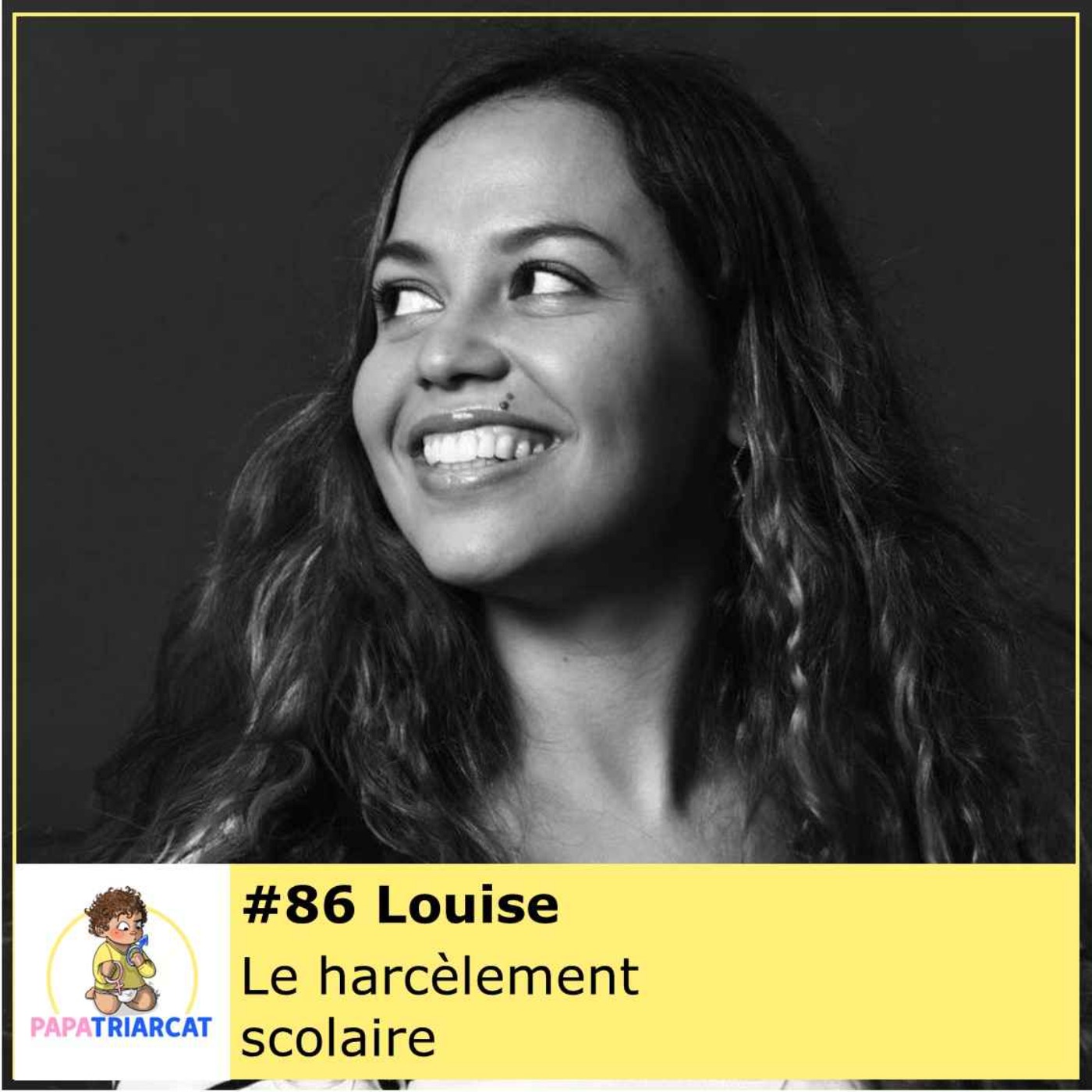 #86 - Le harcèlement scolaire - Louise