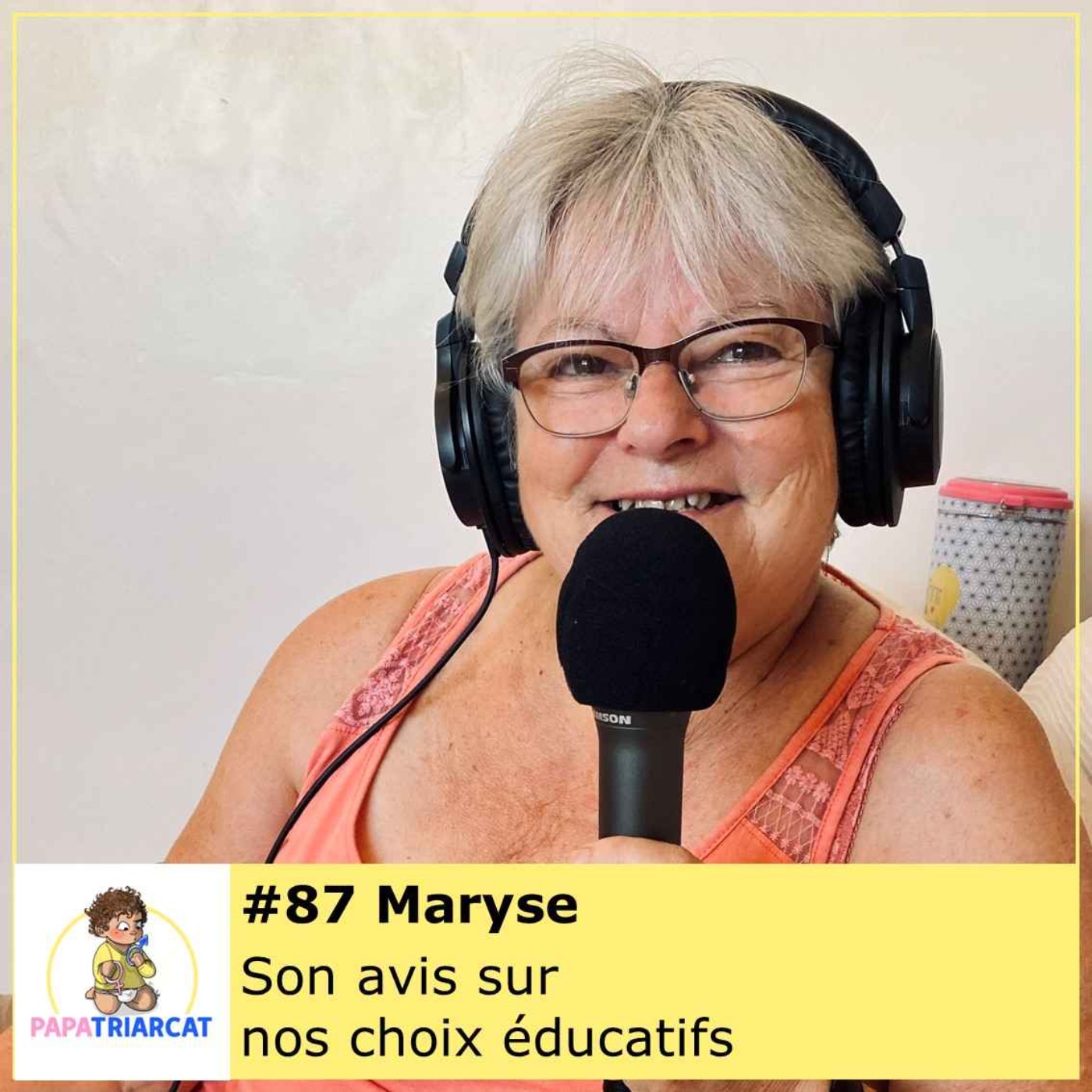 #87 - Son avis sur nos choix éducatifs - Maryse