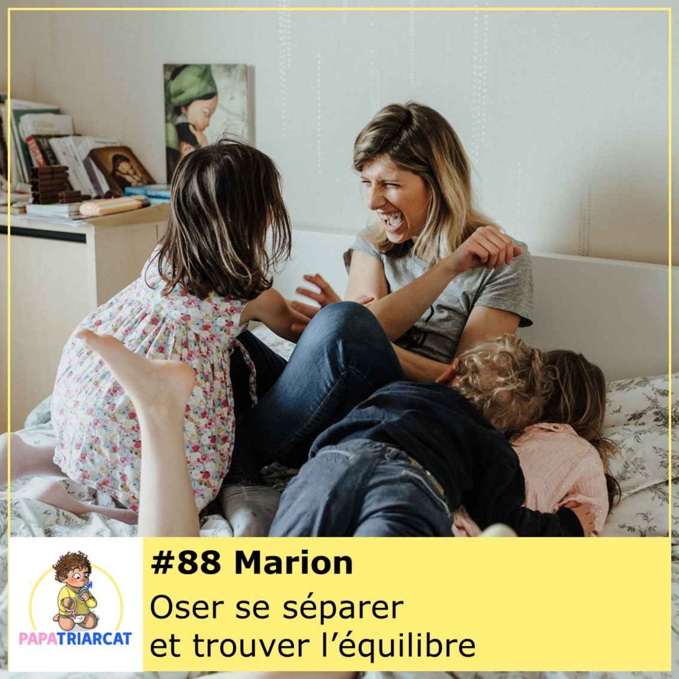 #88 - Oser se séparer et trouver l'équilibre - Marion