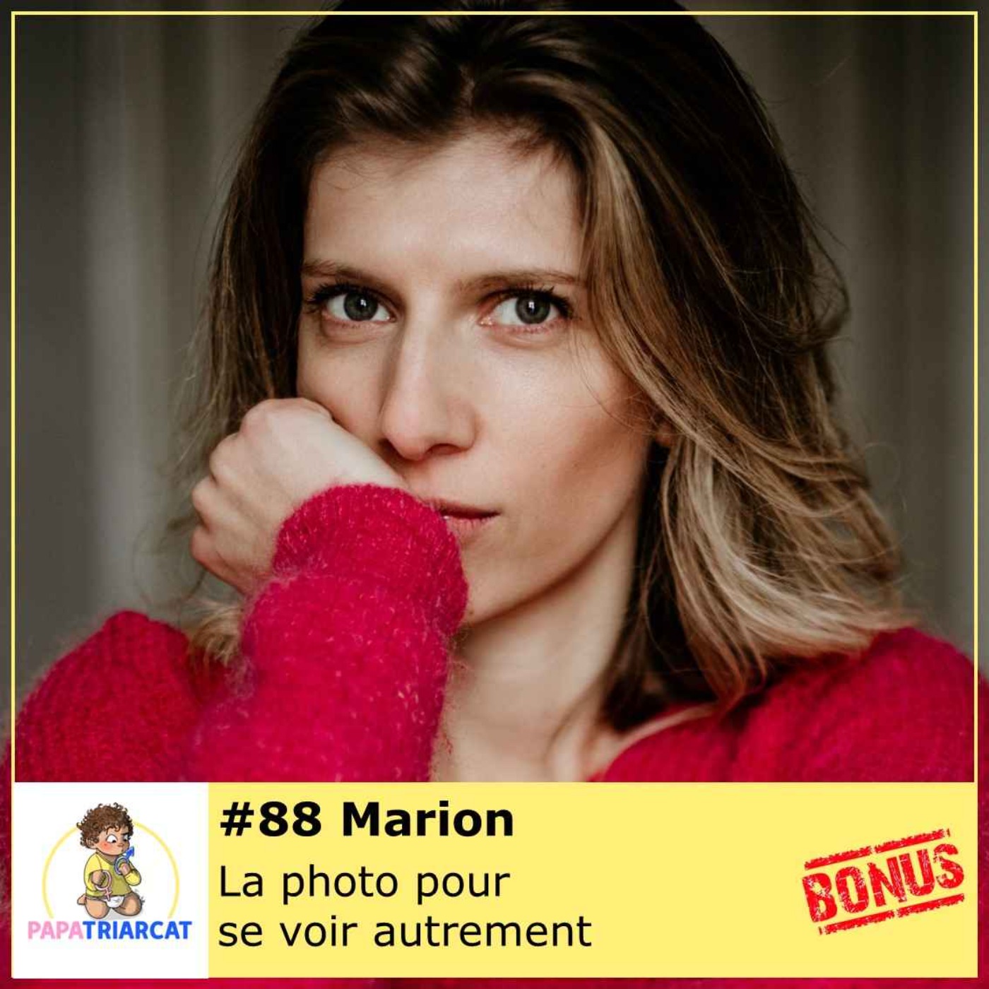 DECOUVERTE BONUS #88 - La photo pour se voir autrement - Marion