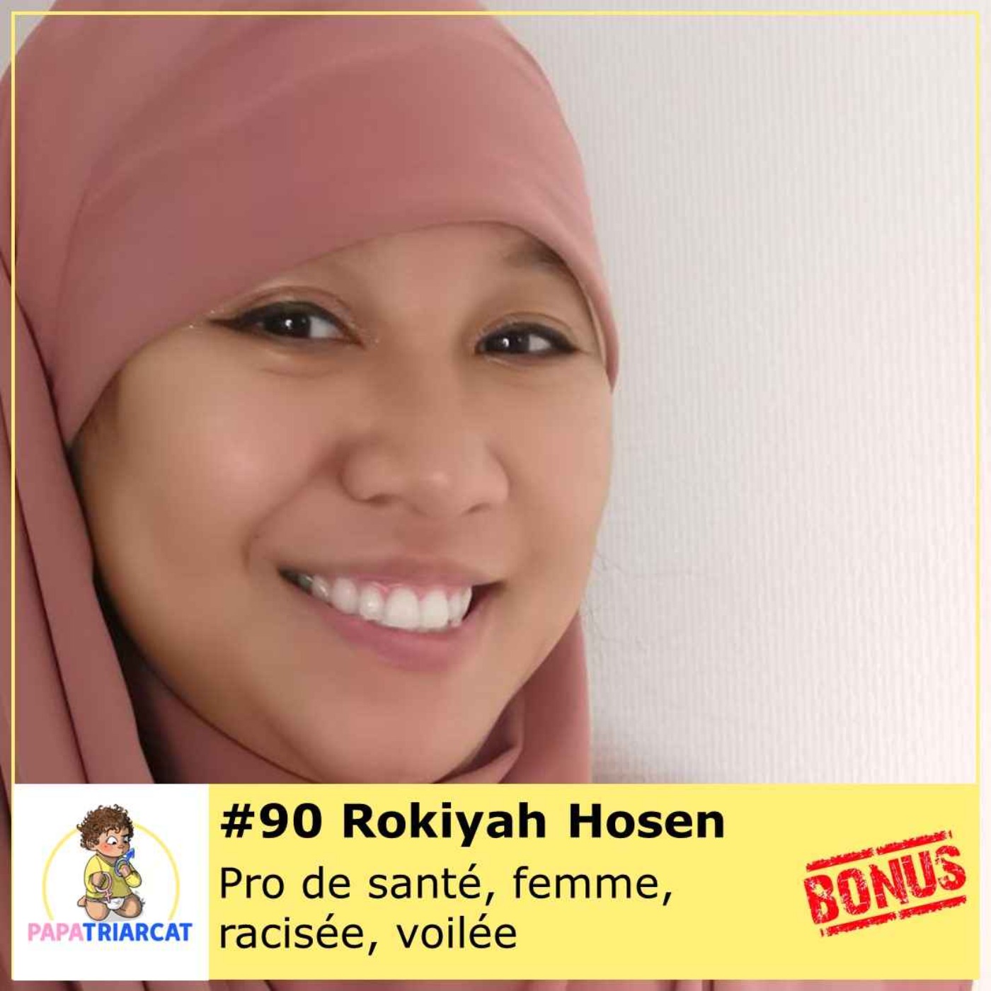 cover art for BONUS #90 - Pro de santé, femme, racisée, voilée - Rokiyah Hosen   