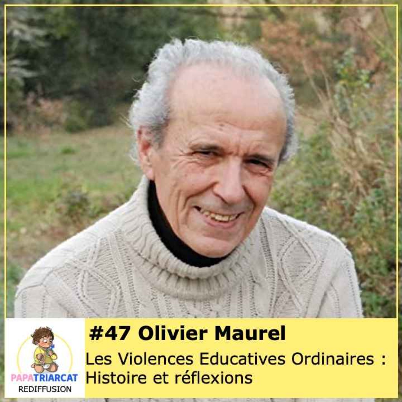 REDIFFUSION #47 - Les violences éducatives ordinaires : histoire et réflexions - Olivier Maurel
