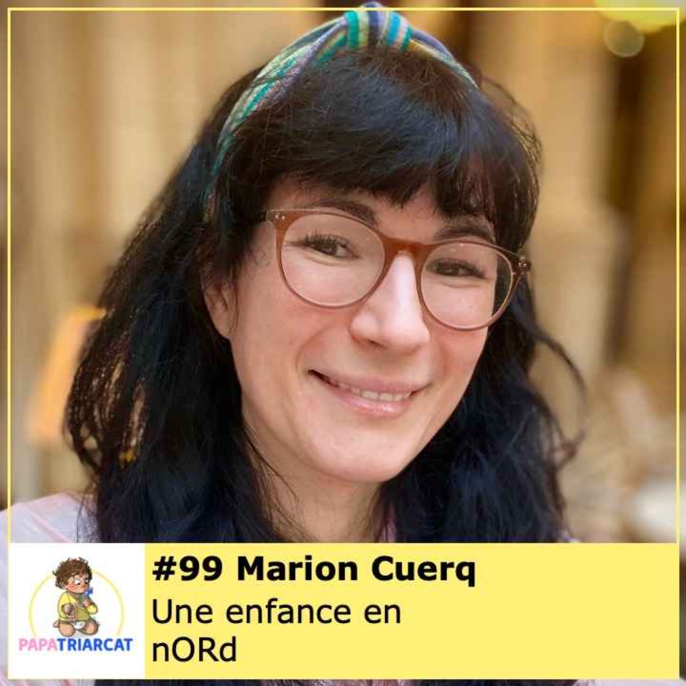 #99 - Une enfance en nORd - Marion Cuerq