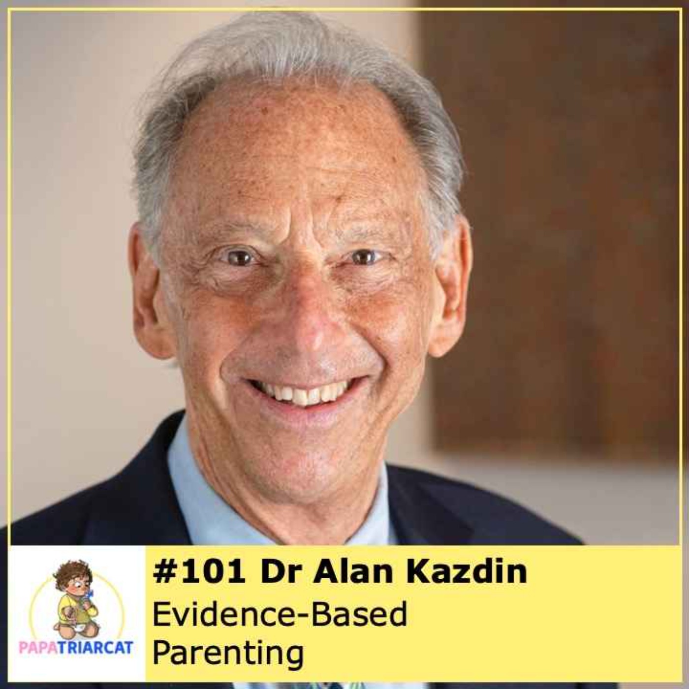 #101 - Evidence Based Parenting - Dr Alan Kazdin - English version