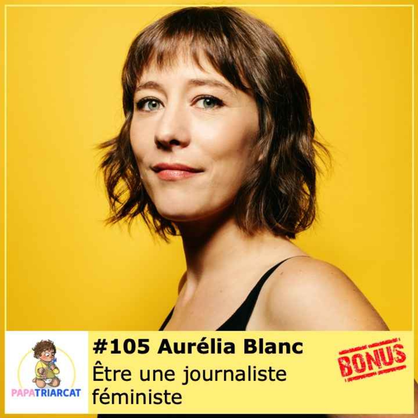 DECOUVERTE BONUS #105 - Être une journaliste féministe - Aurélia Blanc