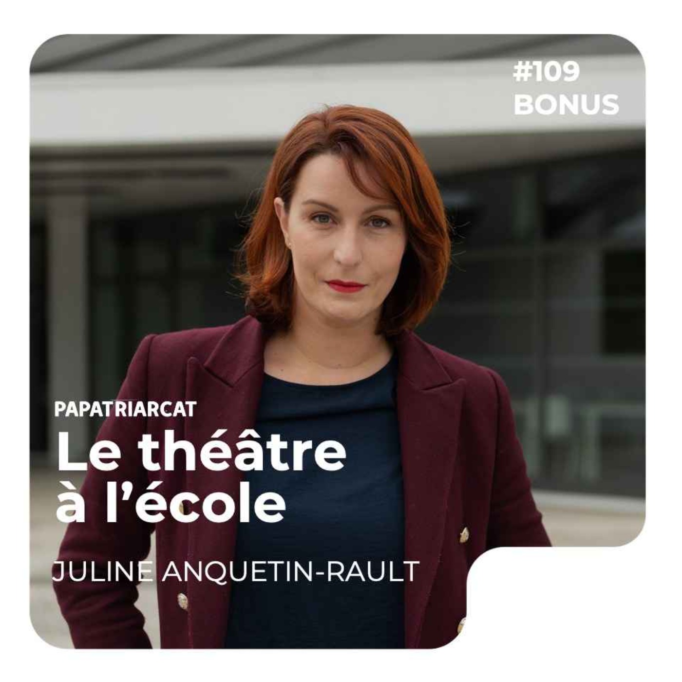 DÉCOUVERTE BONUS #109 - Le théâtre à l'école - Juline Anquetin-Rault