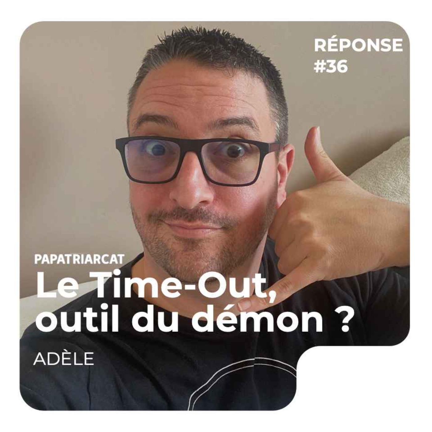 REPONSE #36 - Le Time-Out, outil du démon ? - Adèle