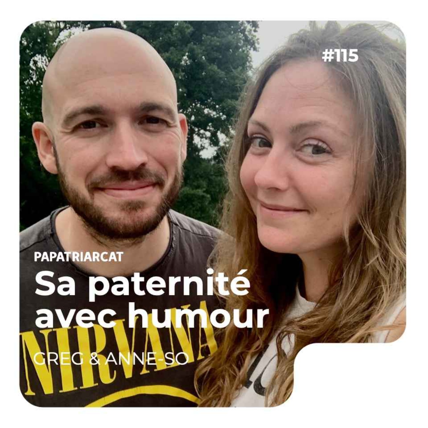 #115 - Sa paternité avec humour - Greg & Anne-So