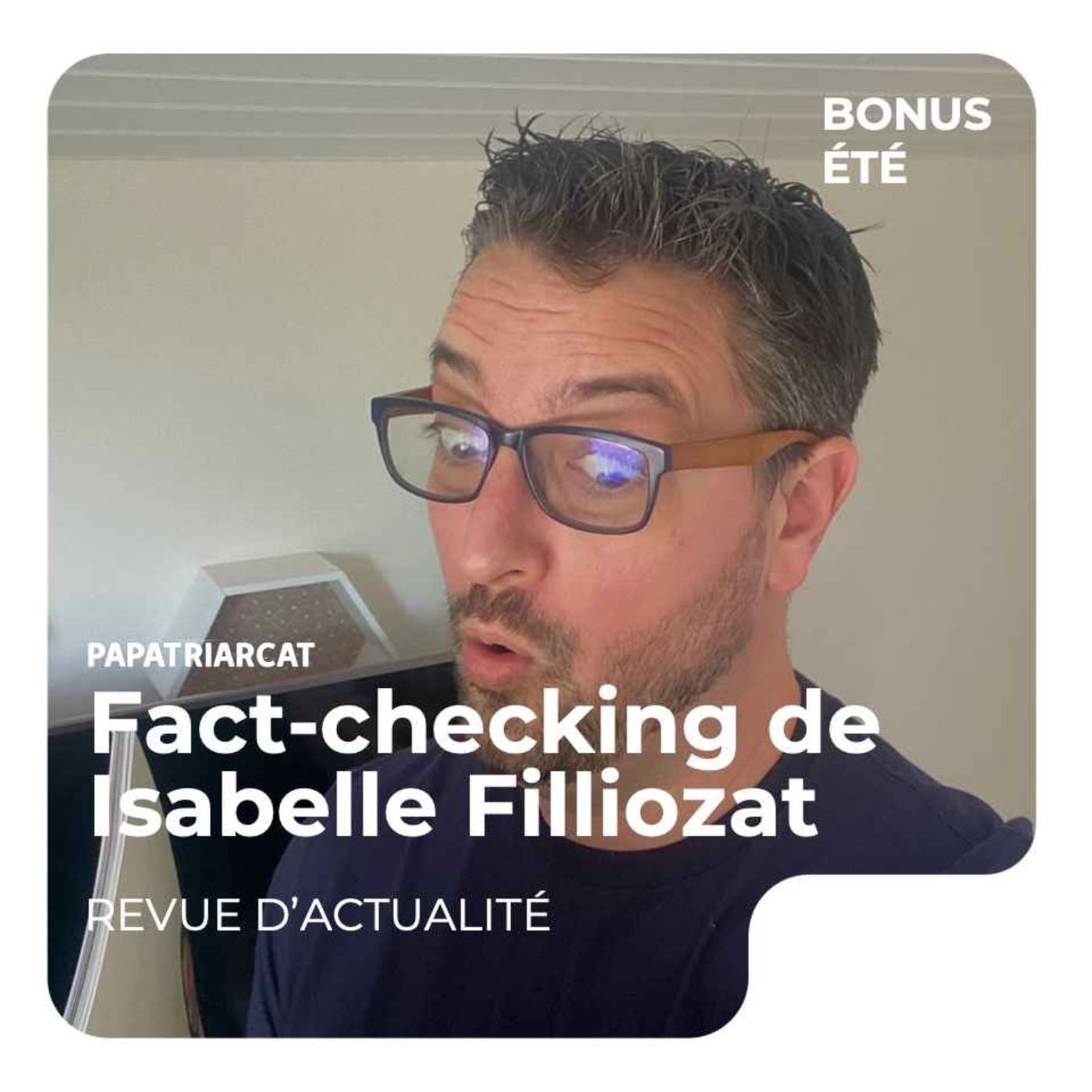 BONUS ÉTÉ 2023 - Fact-checking de Isabelle Filliozat - Revue d'actualité