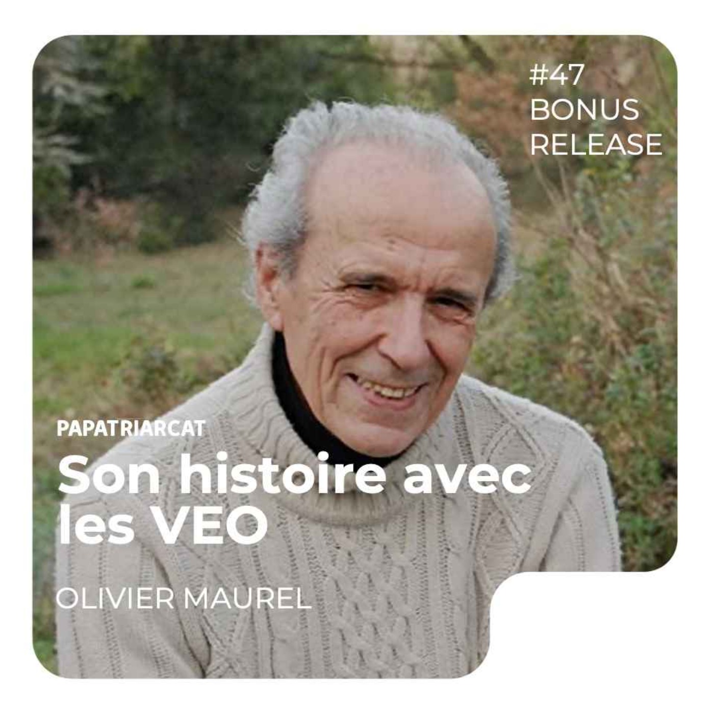 RELEASE BONUS #47 - Son histoire avec les VEO - Olivier Maurel