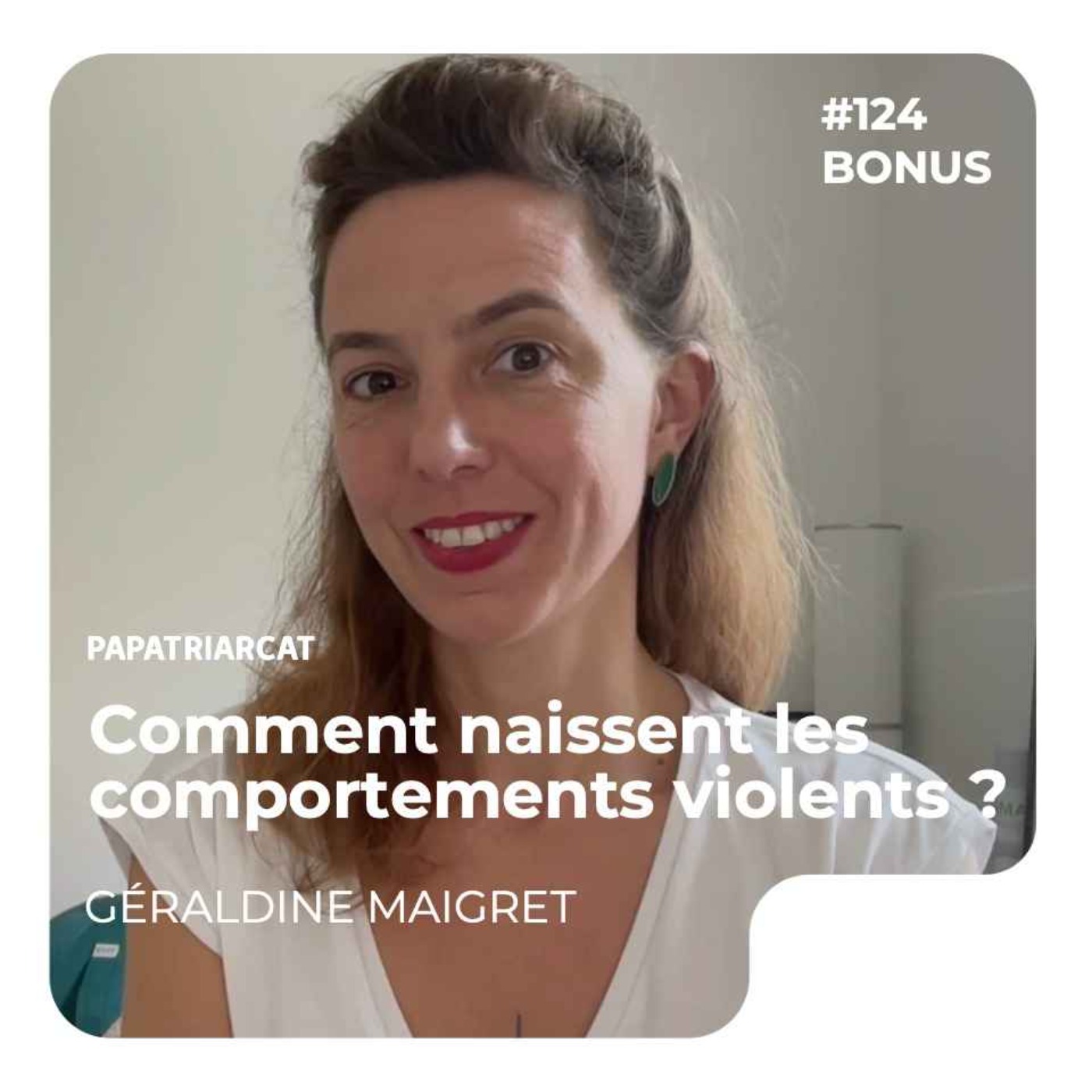 DÉCOUVERTE BONUS #124 - Comment naissent les comportement violents ? - Géraldine Maigret