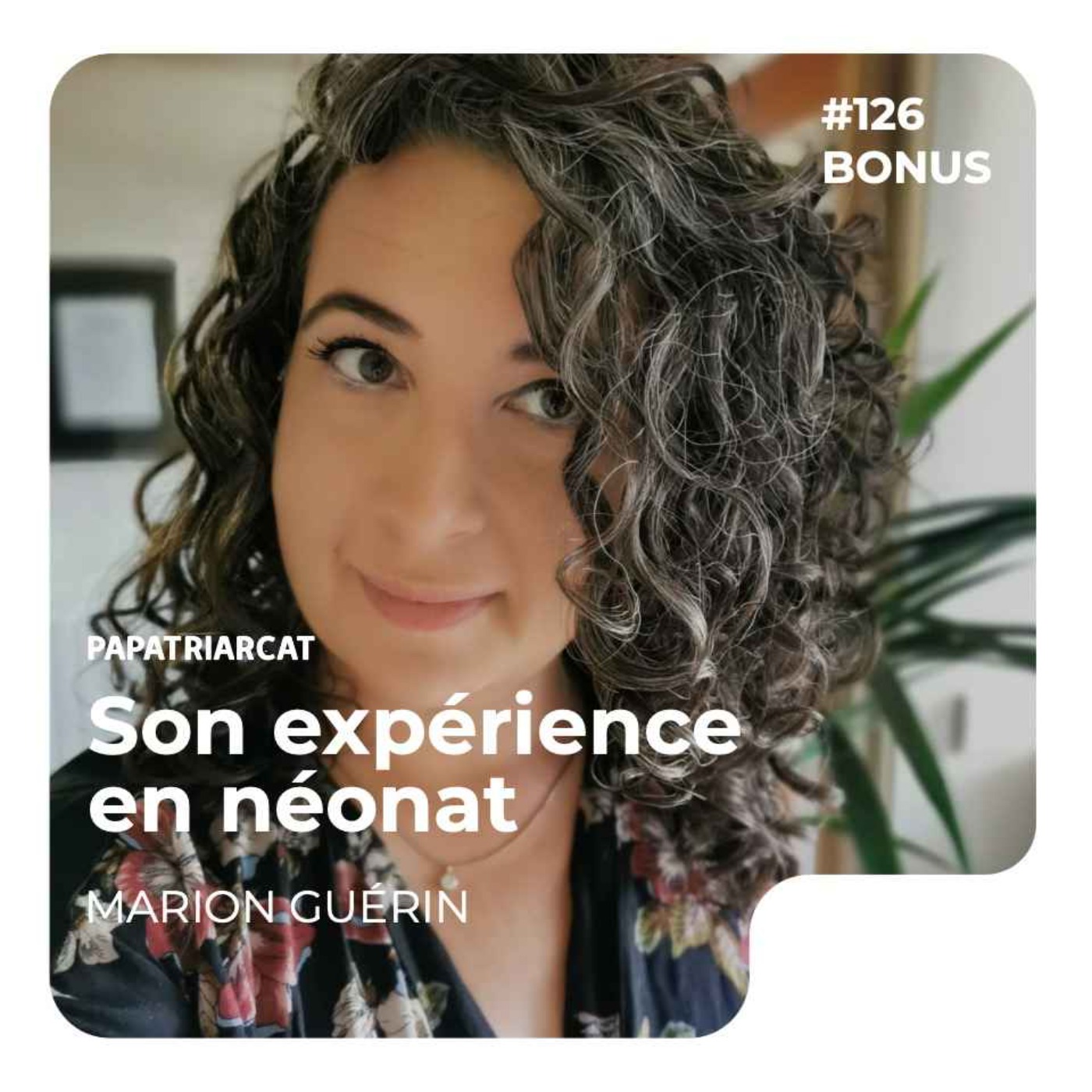 DÉCOUVERTE BONUS #126 - Son expérience en néonat - Marion Guérin