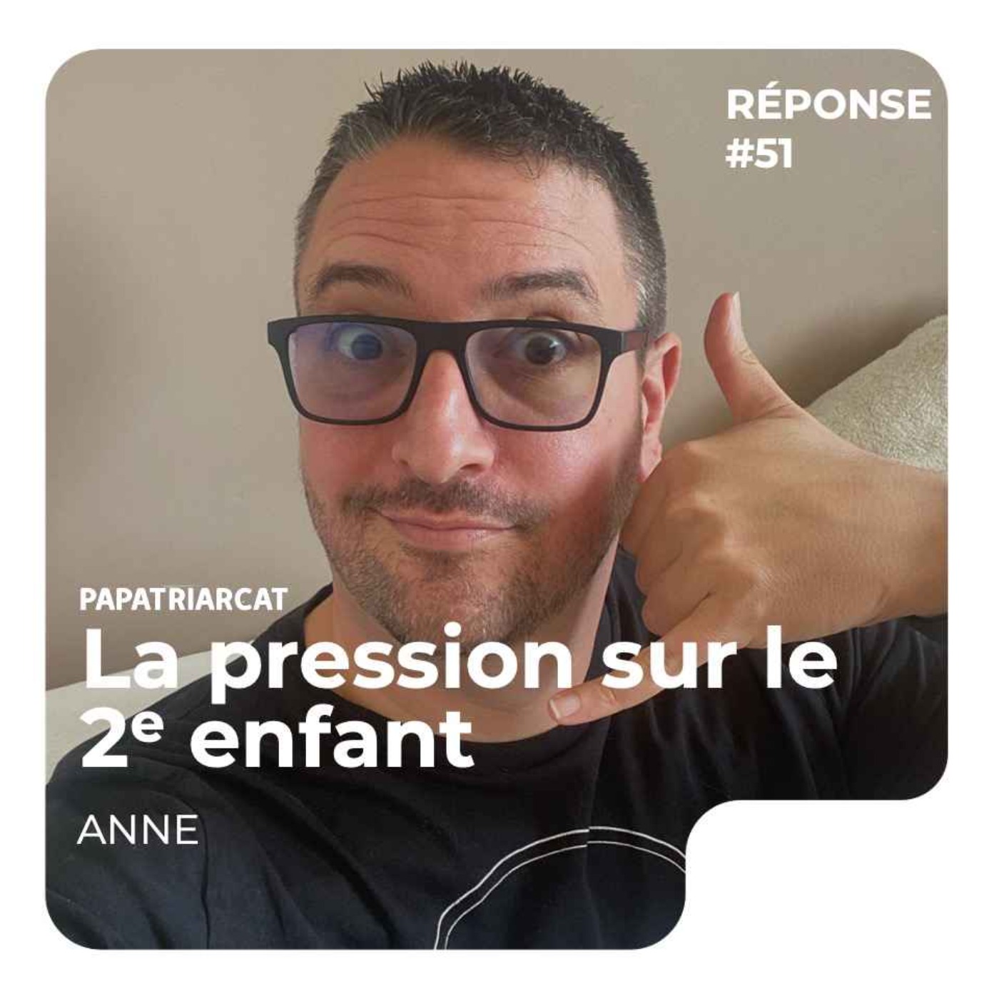 REPONSE #51 - La pression sur le 2e enfant - Anne