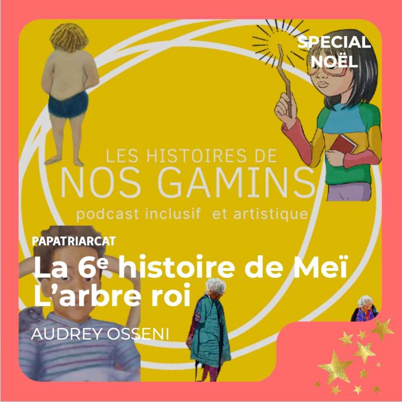 Spécial Noël - La 6e histoire de Meï, L'arbre Roi - Les histoires de nos gamins