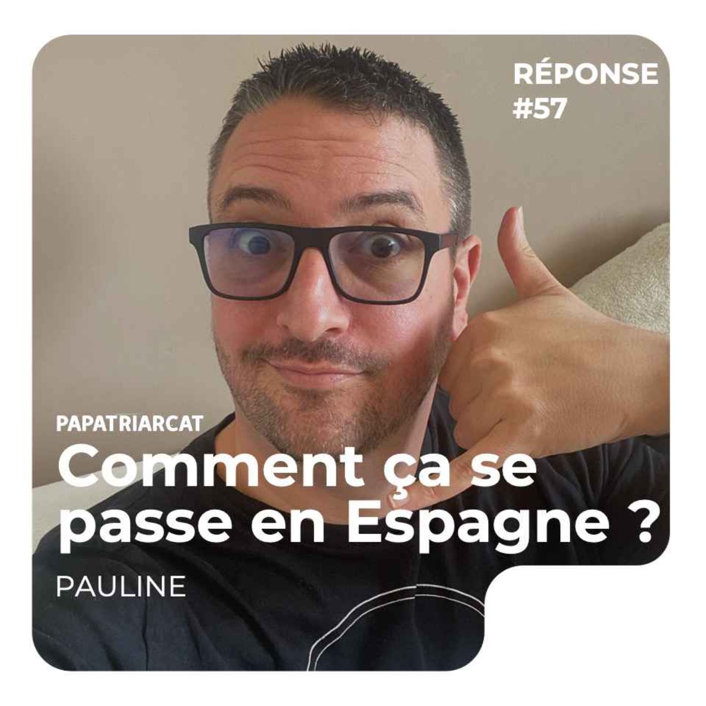 REPONSE #57 - Comment ça se passe en Espagne ? - Pauline