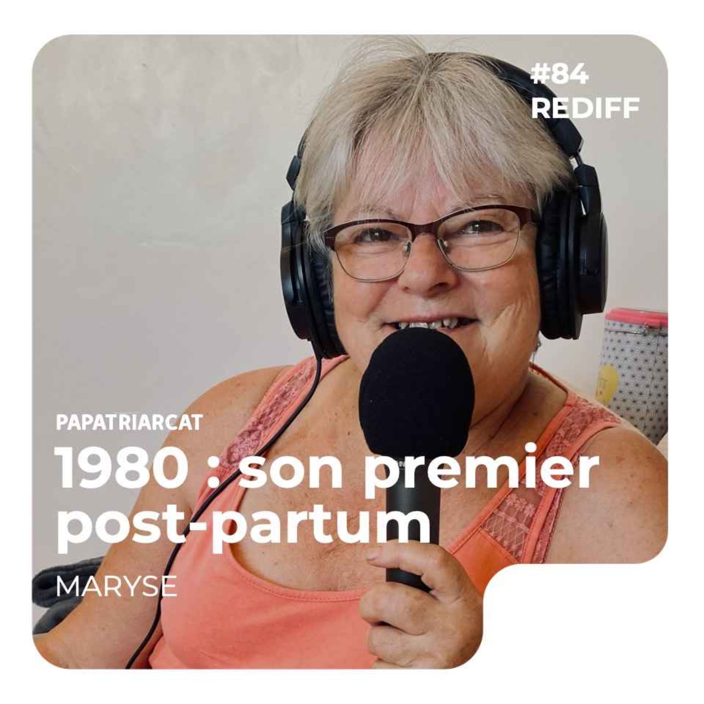 REDIFF #84 - 1980 : son premier post partum - Maryse - podcast episode cover