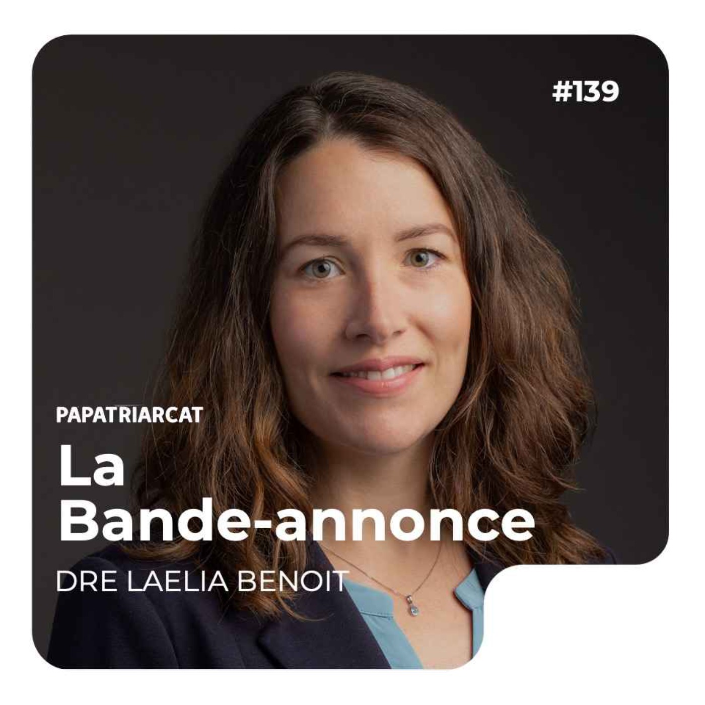 BANDE-ANNONCE #139 - L'infantisme : comprendre et agir - Dre Laelia Benoit
