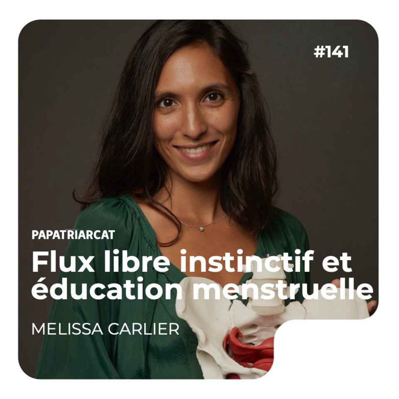 #141 - Flux libre instinctif et éducation menstruelle - Melissa Carlier