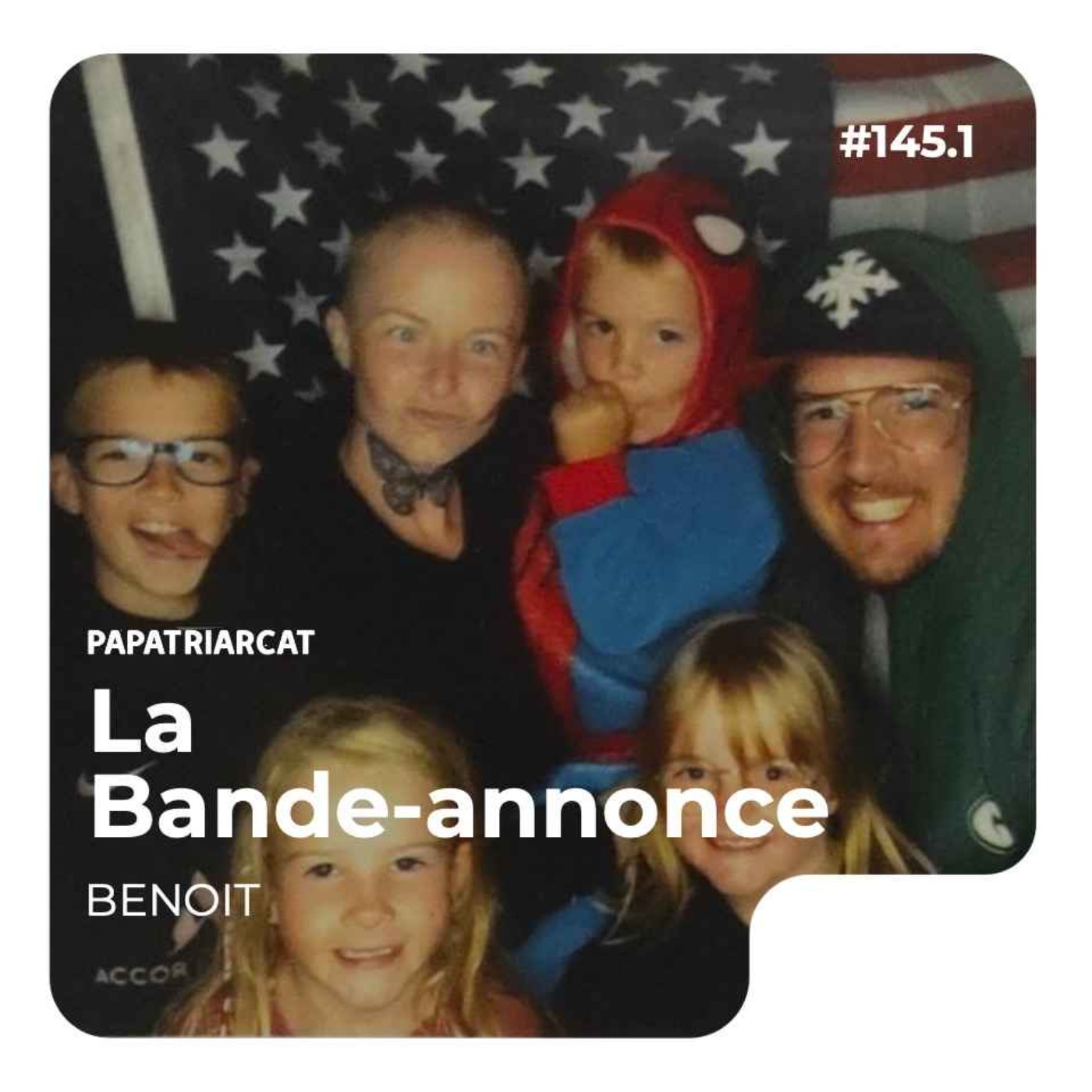 BANDE-ANNONCE #145.1 - Leur histoire de parent #5 - Partie 1 : Benoit