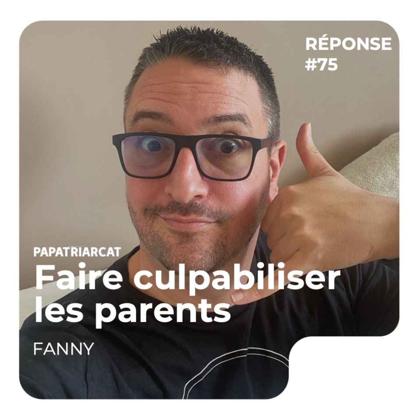 cover art for REPONSE #75 - Faire culpabiliser les parents - Fanny