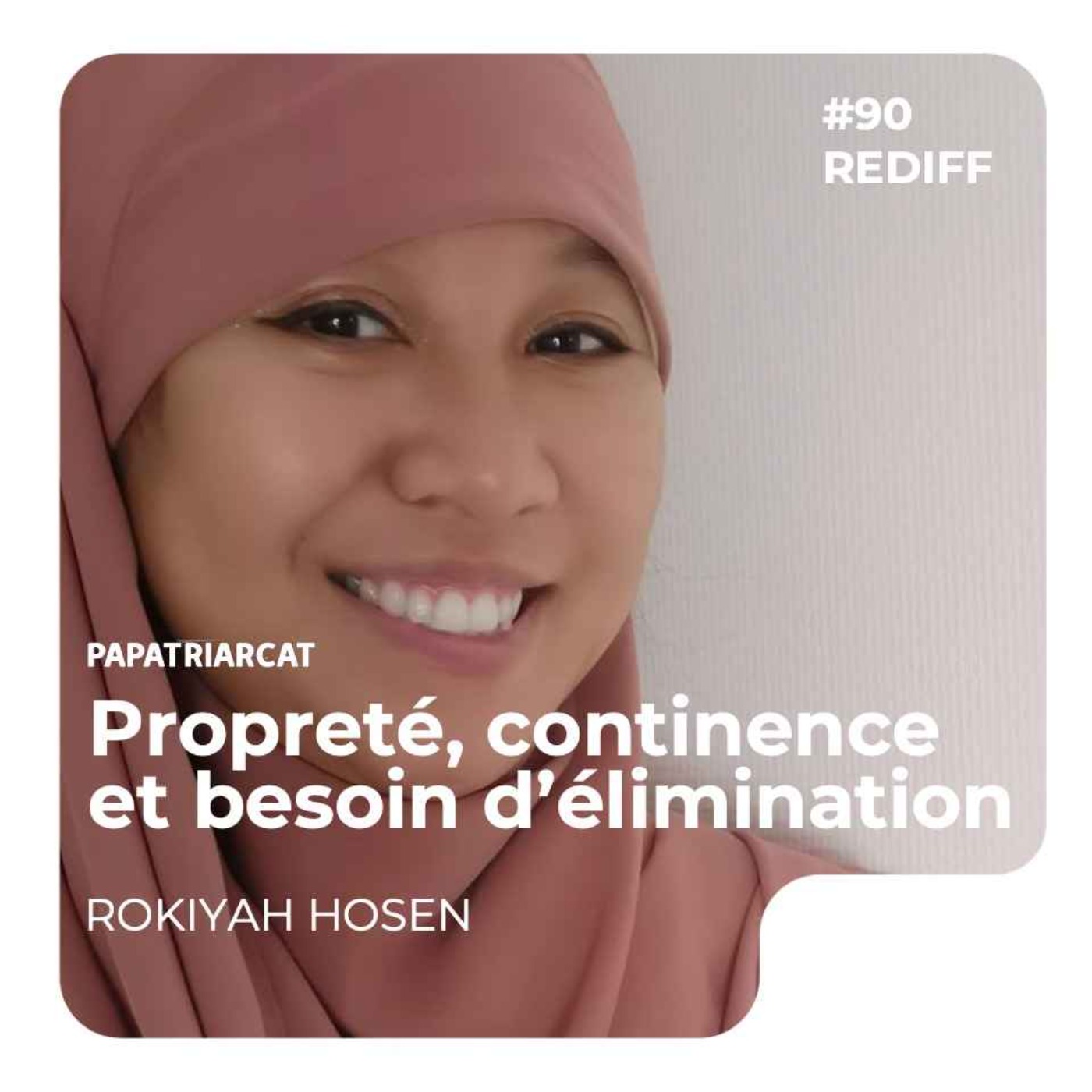 REDIFF #90 - Propreté, continence et besoin d'élimination - Rokiyah Hosen - podcast episode cover