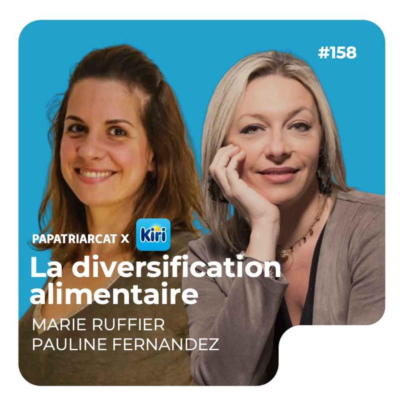 #158 - La diversification alimentaire - Marie Ruffier & Pauline Fernandez - podcast episode cover