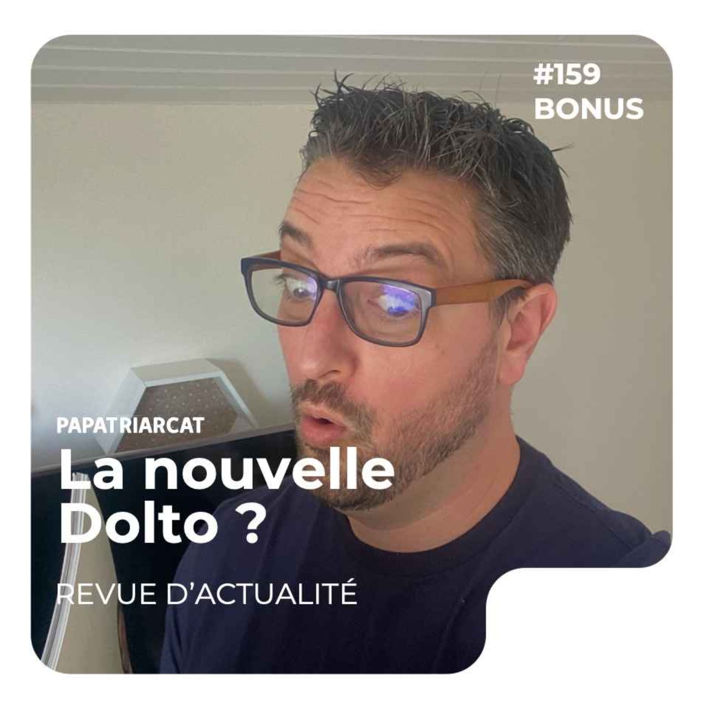 DÉCOUVERTE BONUS #159 - La nouvelle Dolto ? - Revue d'actualité