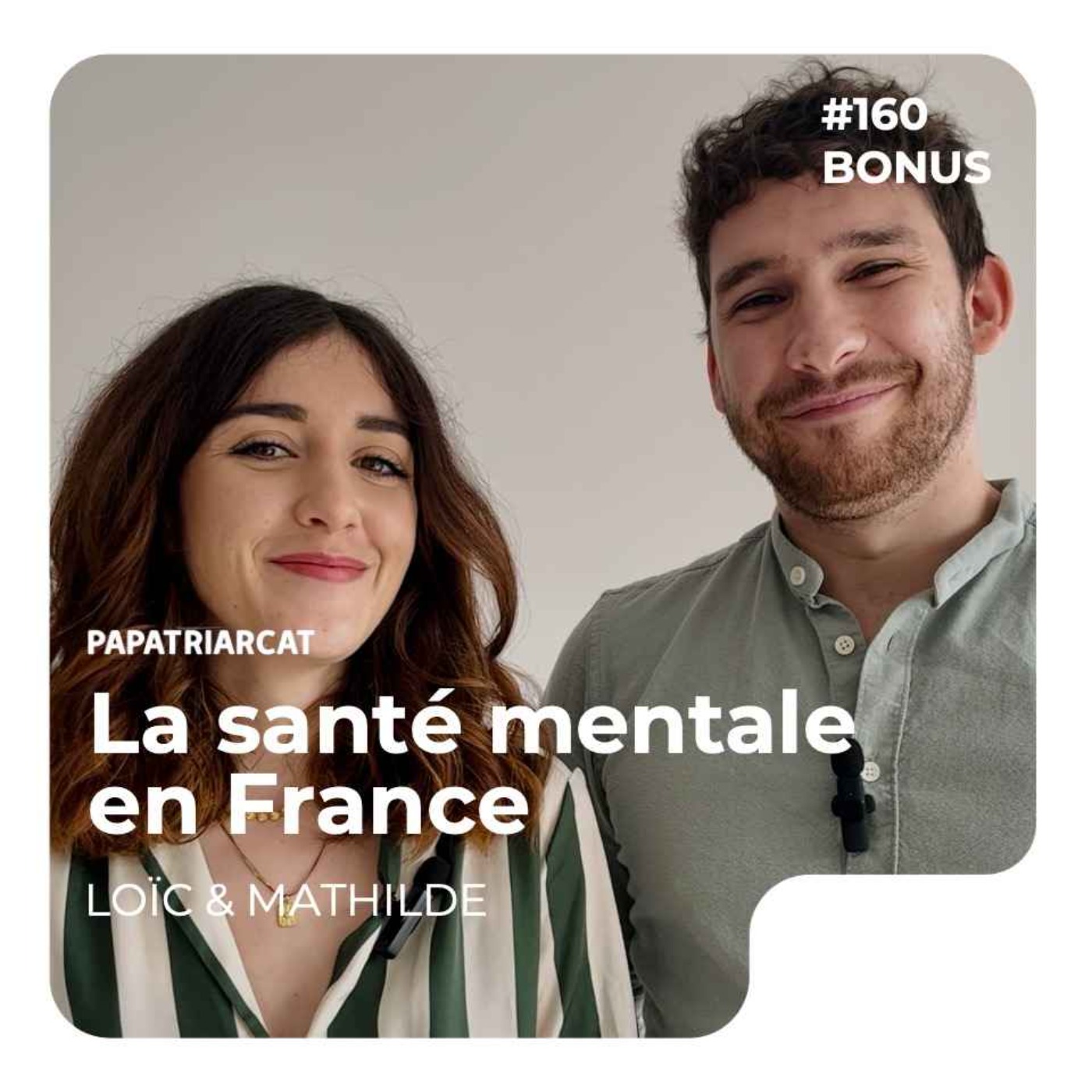 DÉCOUVERTE BONUS #160 - La santé mentale en France - Loïc & Mathilde