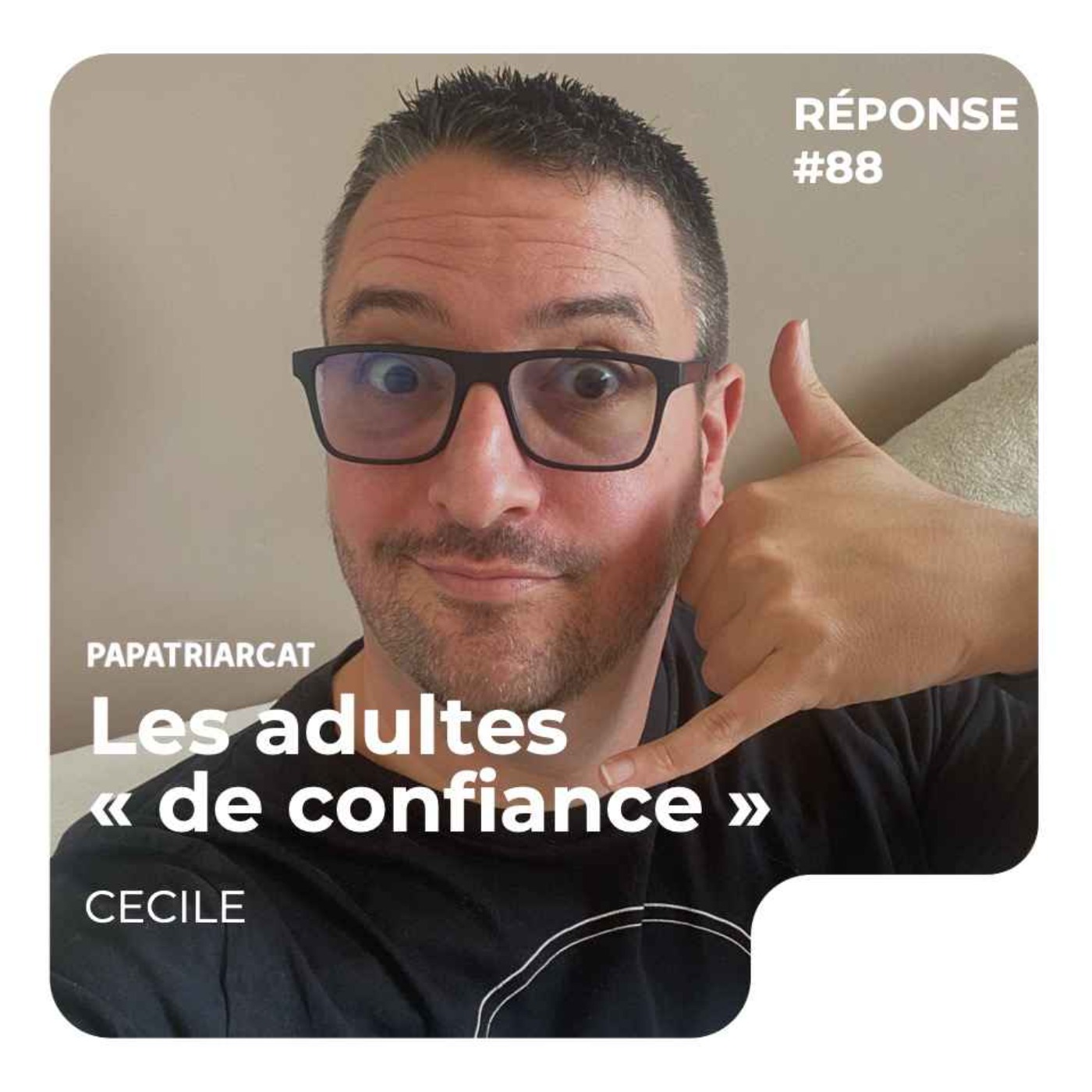 REPONSE #88 - Les adultes "de confiance" - Cécile