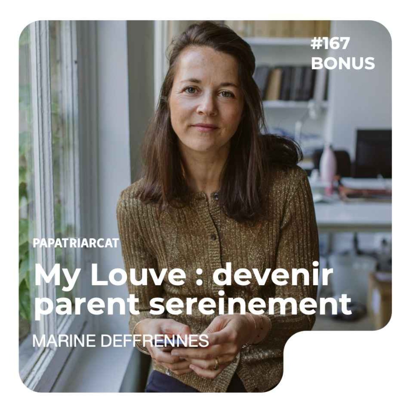 DECOUVERTE BONUS #167 - My Louve : devenir parent sereinement - Marine Deffrennes