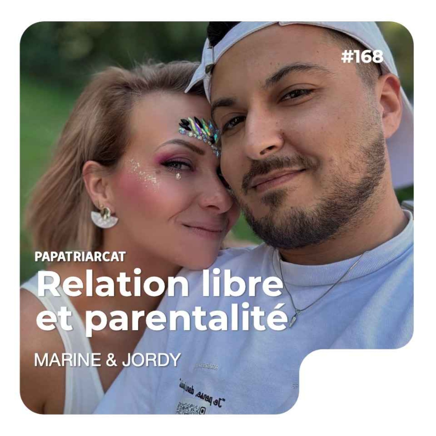 #168 - Relation libre et parentalité - Jordy & Marine