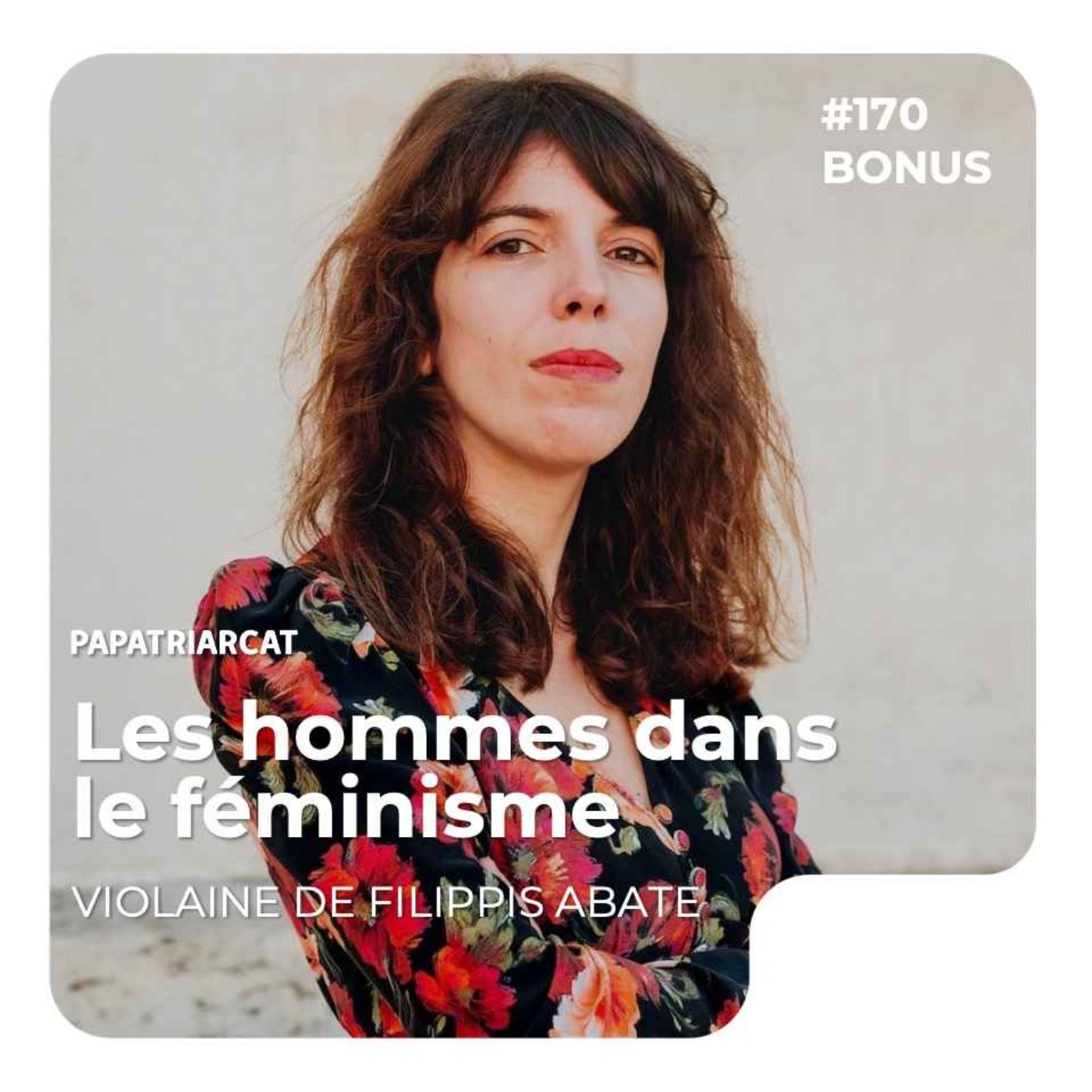 DÉCOUVERTE BONUS #170 - Les hommes dans le féminisme - Violaine de Filippis Abate