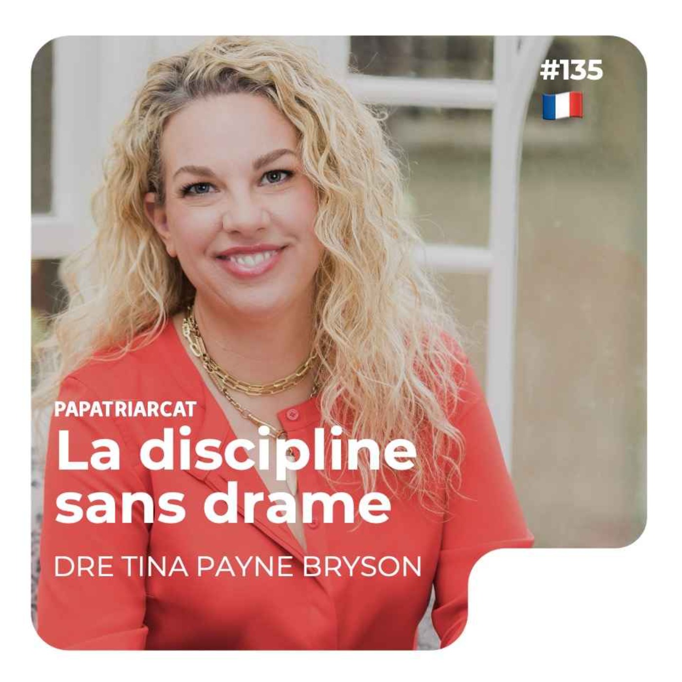 REDIFF #135 - La discipline sans drame - Dre Tina Payne Bryson