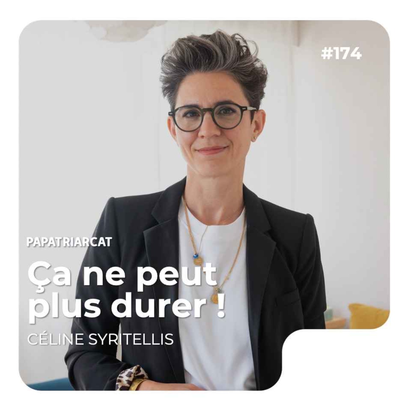 #174 - Ça ne peut plus durer - Céline Syritellis