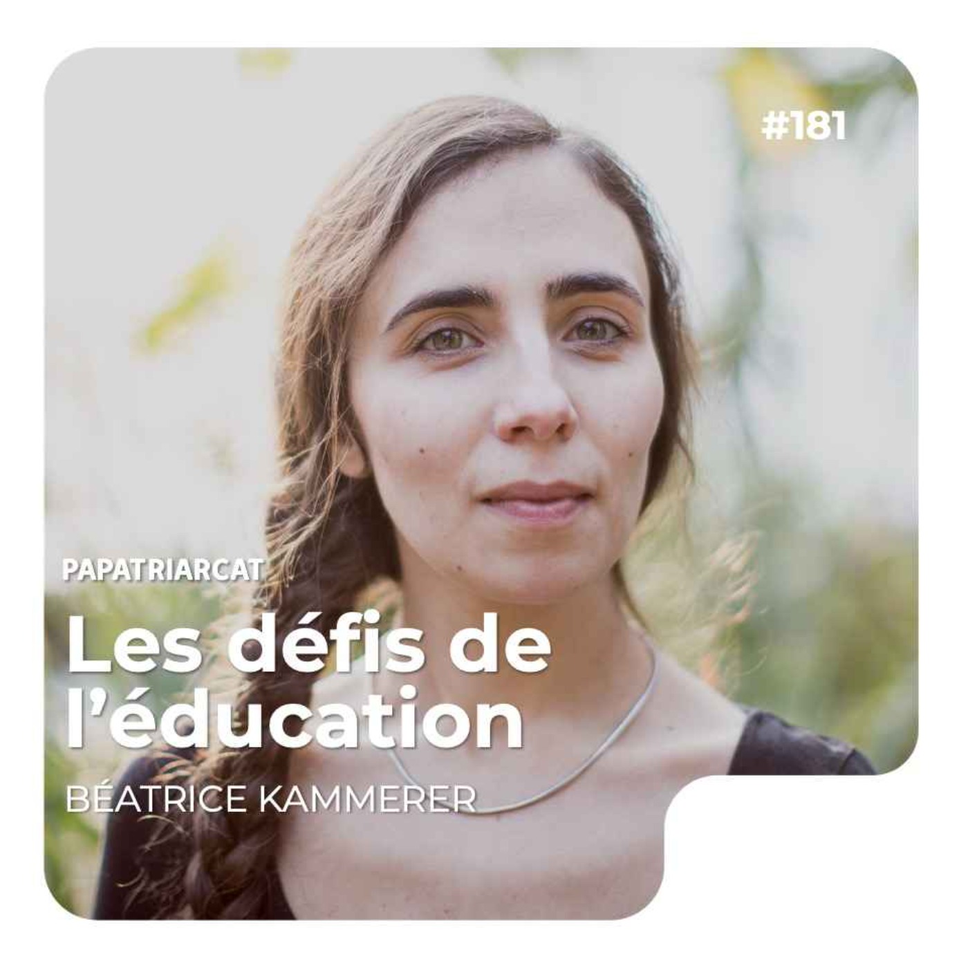 #181 - Les défis de l'éducation - Béatrice Kammerer