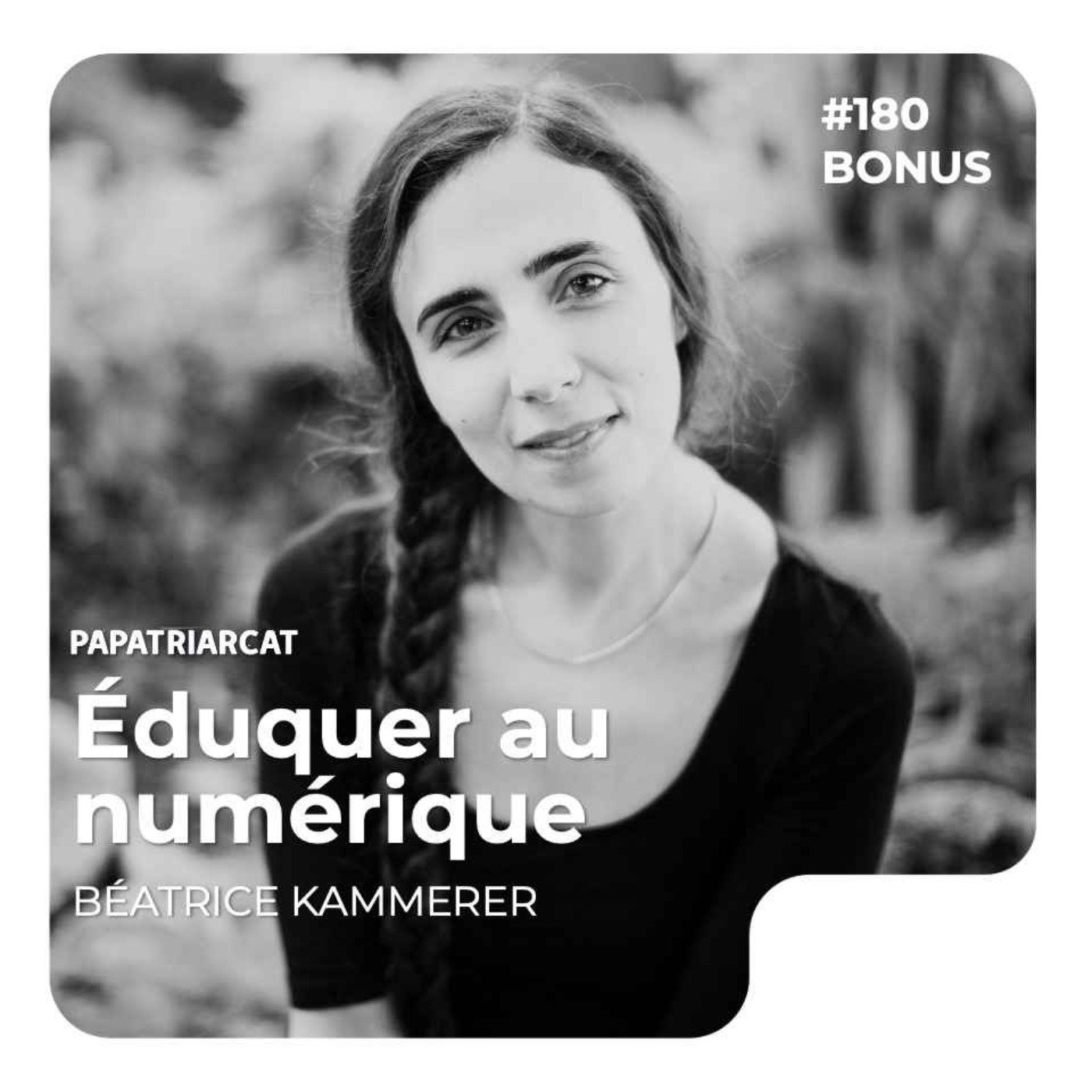 DÉCOUVERTE BONUS #181 - Éduquer au numérique - Béatrice Kammerer