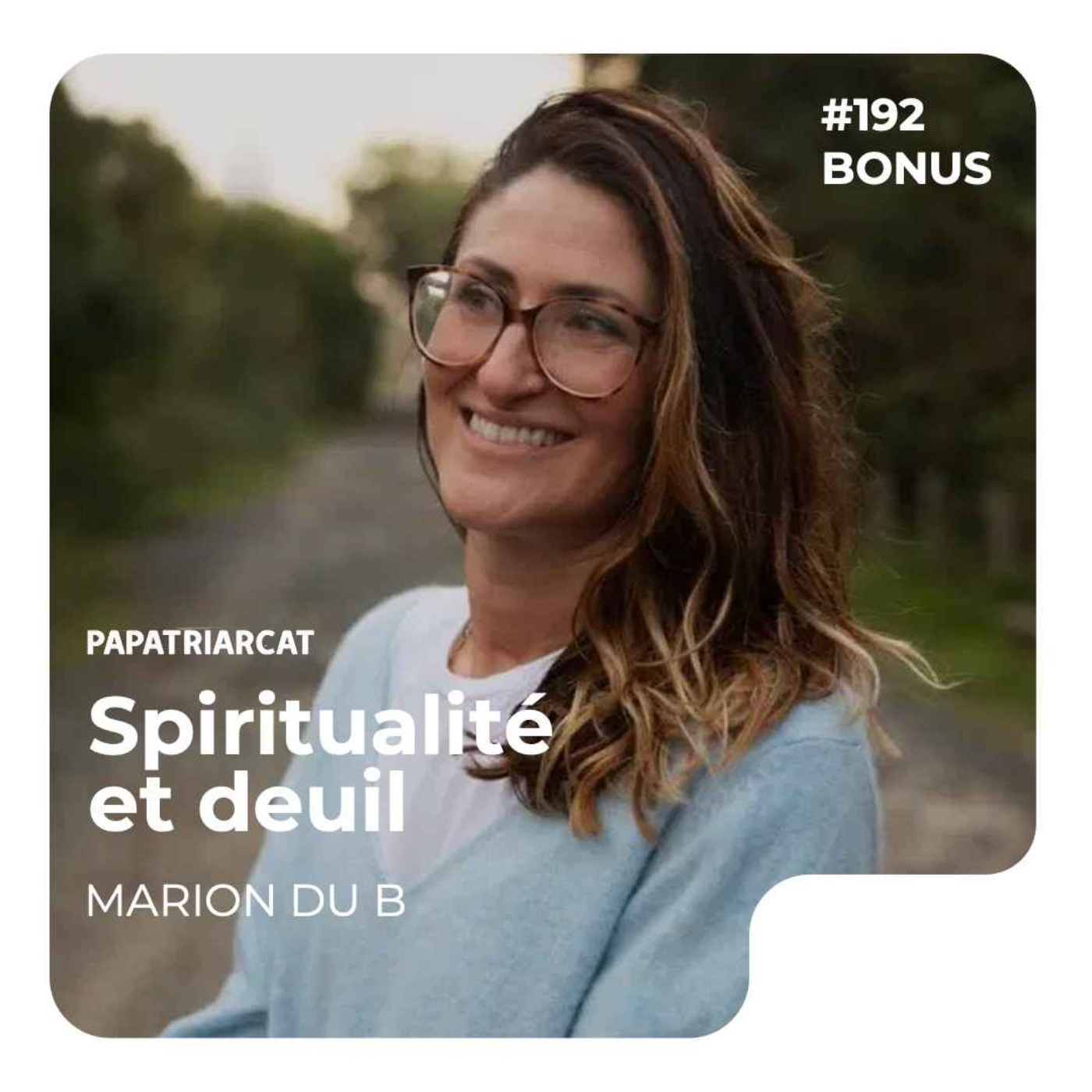 BONUS #192 - Spiritualité et deuil - Marion du B