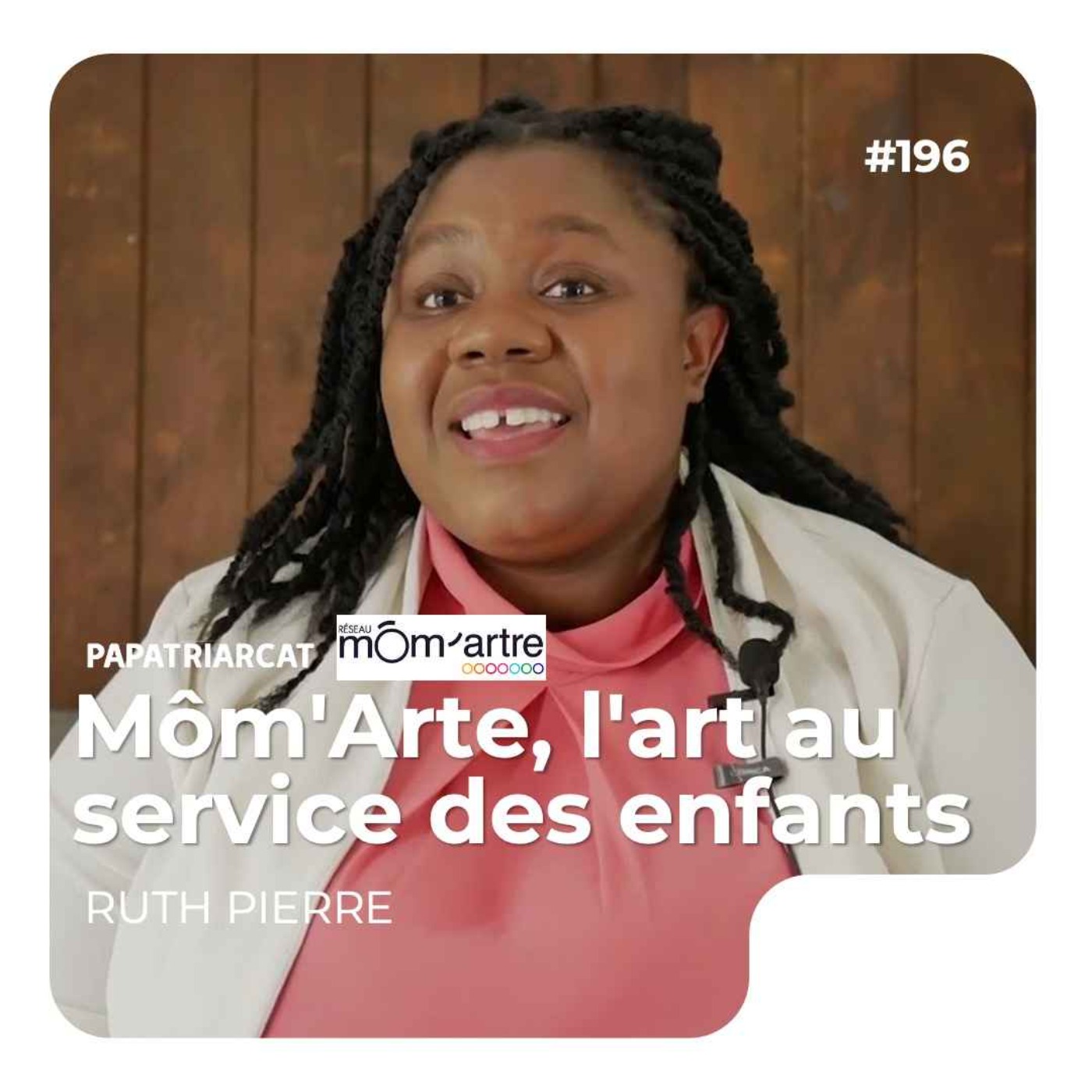 Papatriarcat – %23196 – Môm’Artre, l’art au service des enfants – Ruth Pierre