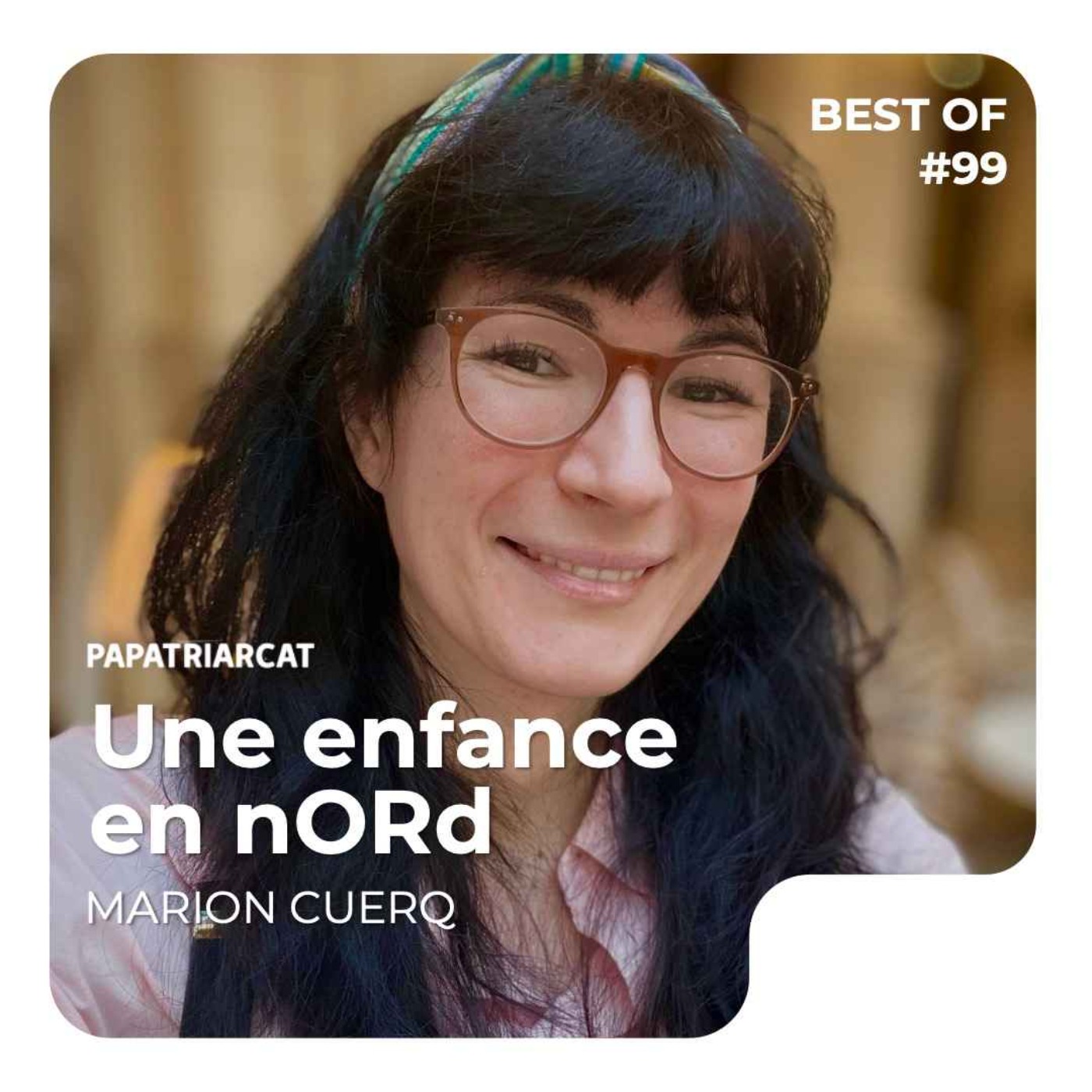 BEST OF %2399 – Une enfance en nORd – Marion Cuerq