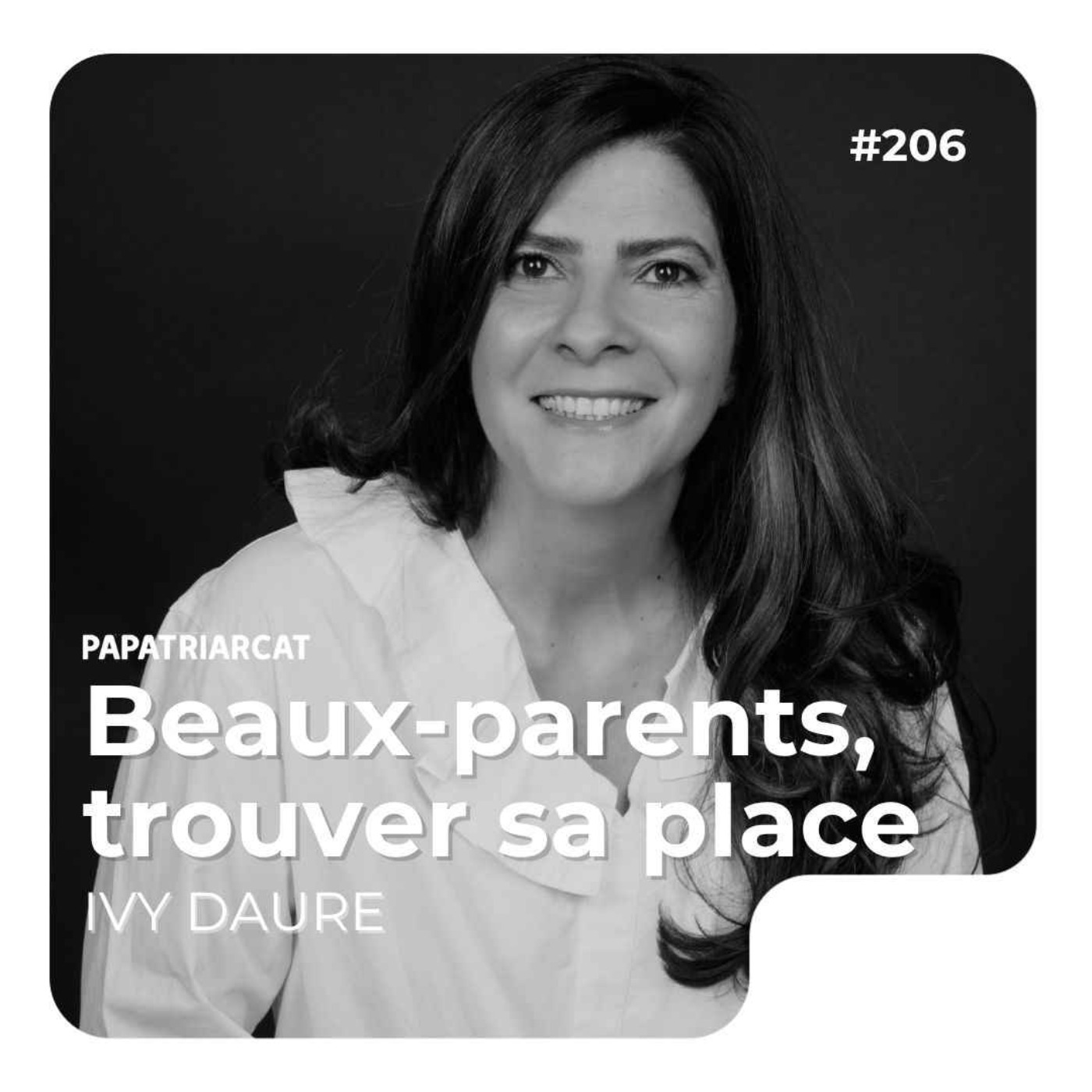 #206 - Beaux-parents, trouver sa place - Ivy Daure