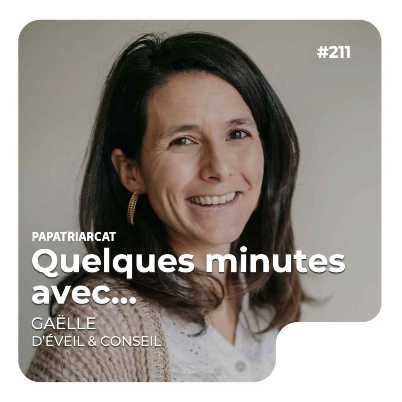 Papatriarcat - Quelques minutes avec Gaëlle d'Éveil & conseil - Dépasser les injonctions