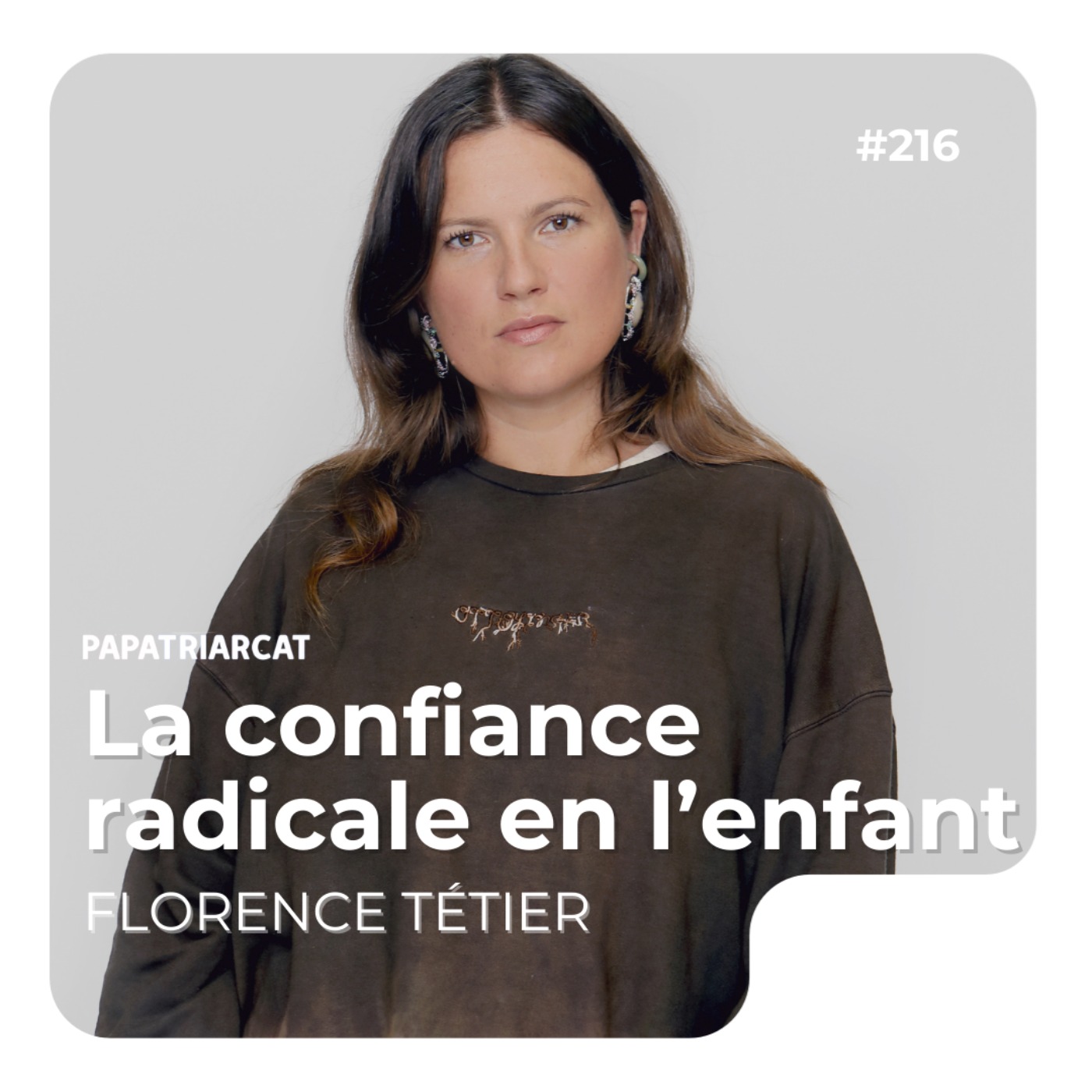 #216 - La confiance radicale en l'enfant - Florence Tétier